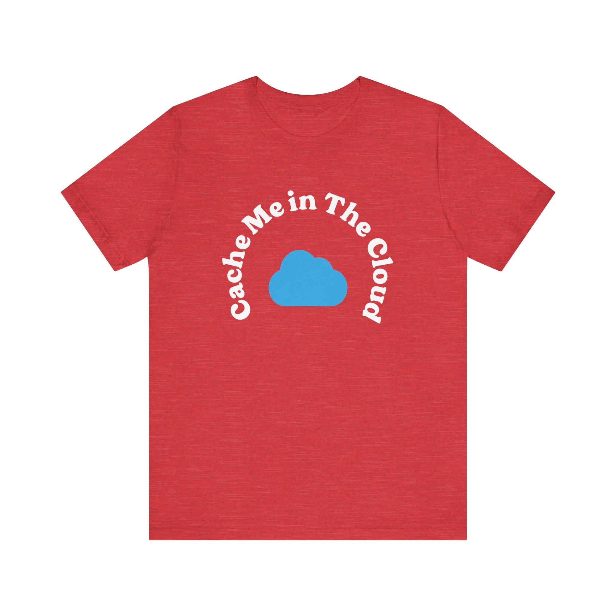 Cache Me in The Cloud - T-Shirt made from red Airlume cotton, showcasing white "Cache Me in The Cloud" text and a blue cloud graphic.