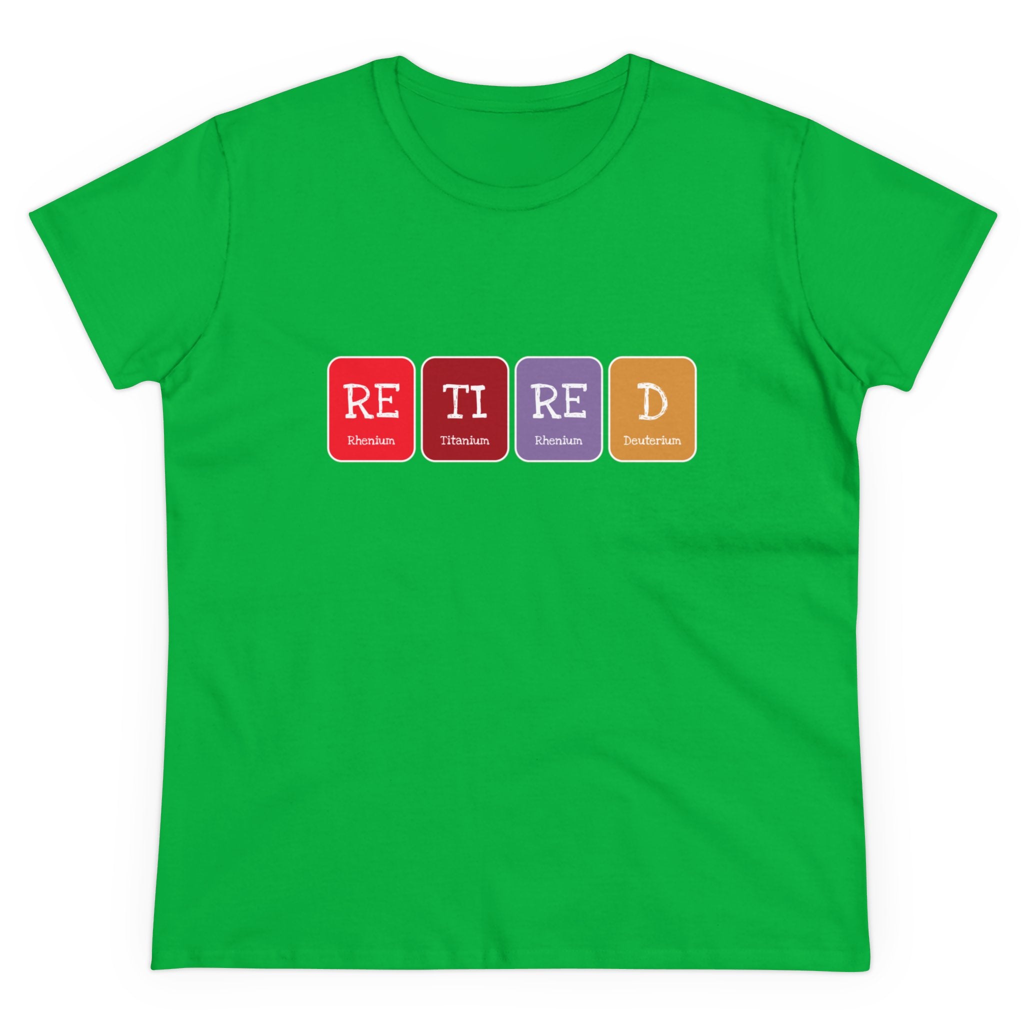 Retired - Women's Tee designed with colorful blocks spelling "Retired," featuring the chemical elements Rhenium, Titanium, Rhenium, and Dubnium. Perfect for all weather.