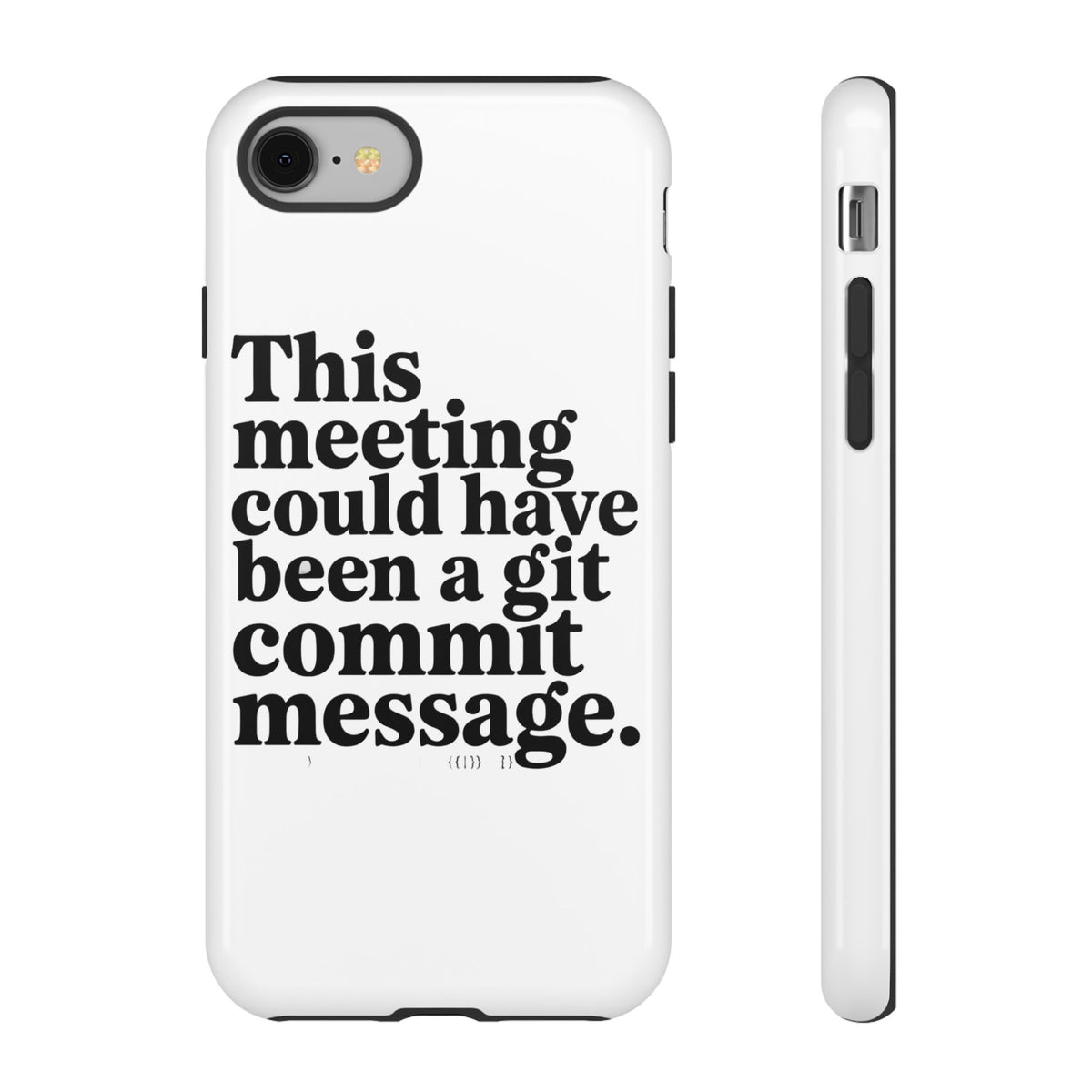 This Meeting Could Have Been a Git Commit Message Phone Case