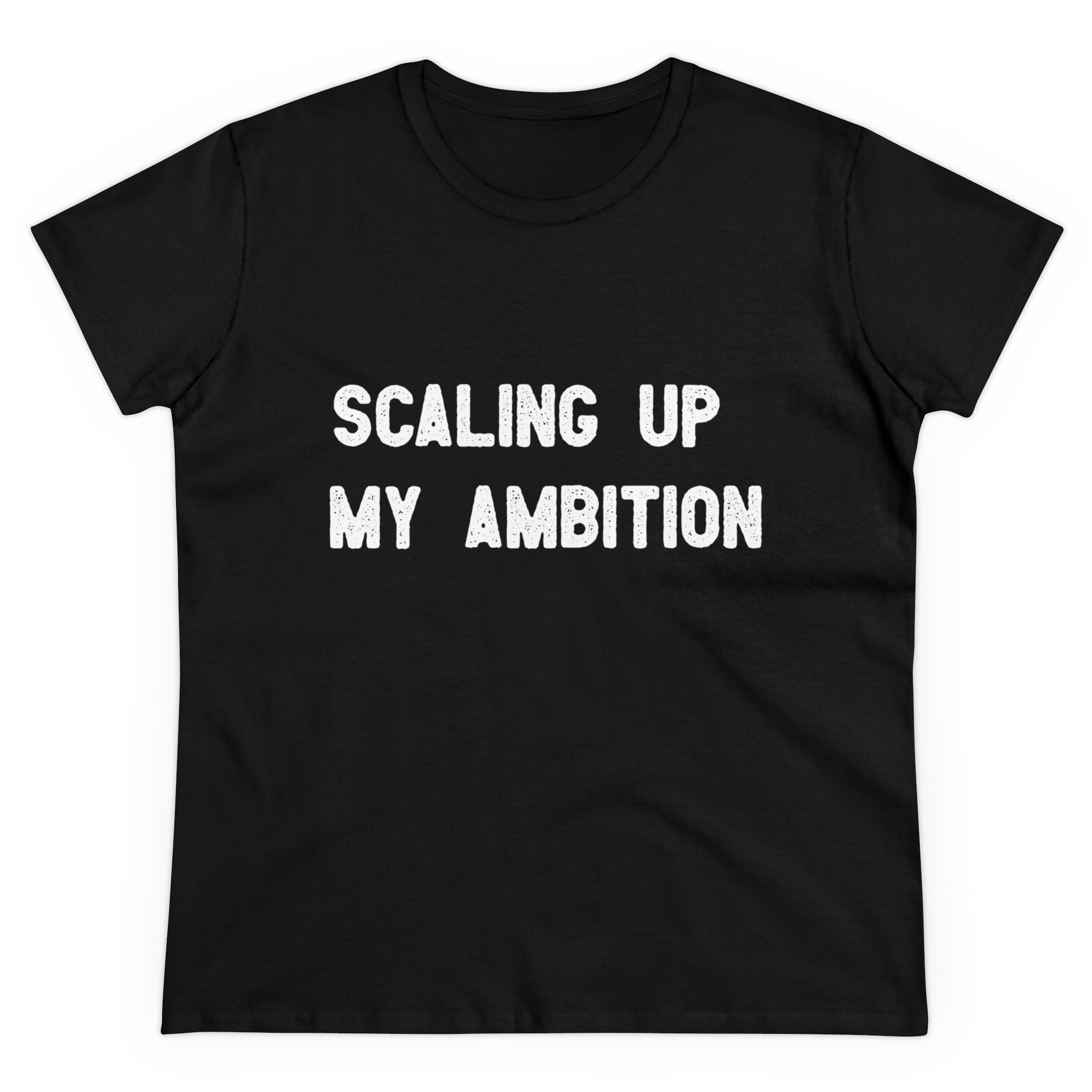 The "Scaling Up My Ambition - Women's Tee" is made from pre-shrunk cotton and showcases the inspiring slogan "SCALING UP AMBITION" in striking white letters on a timeless black backdrop.