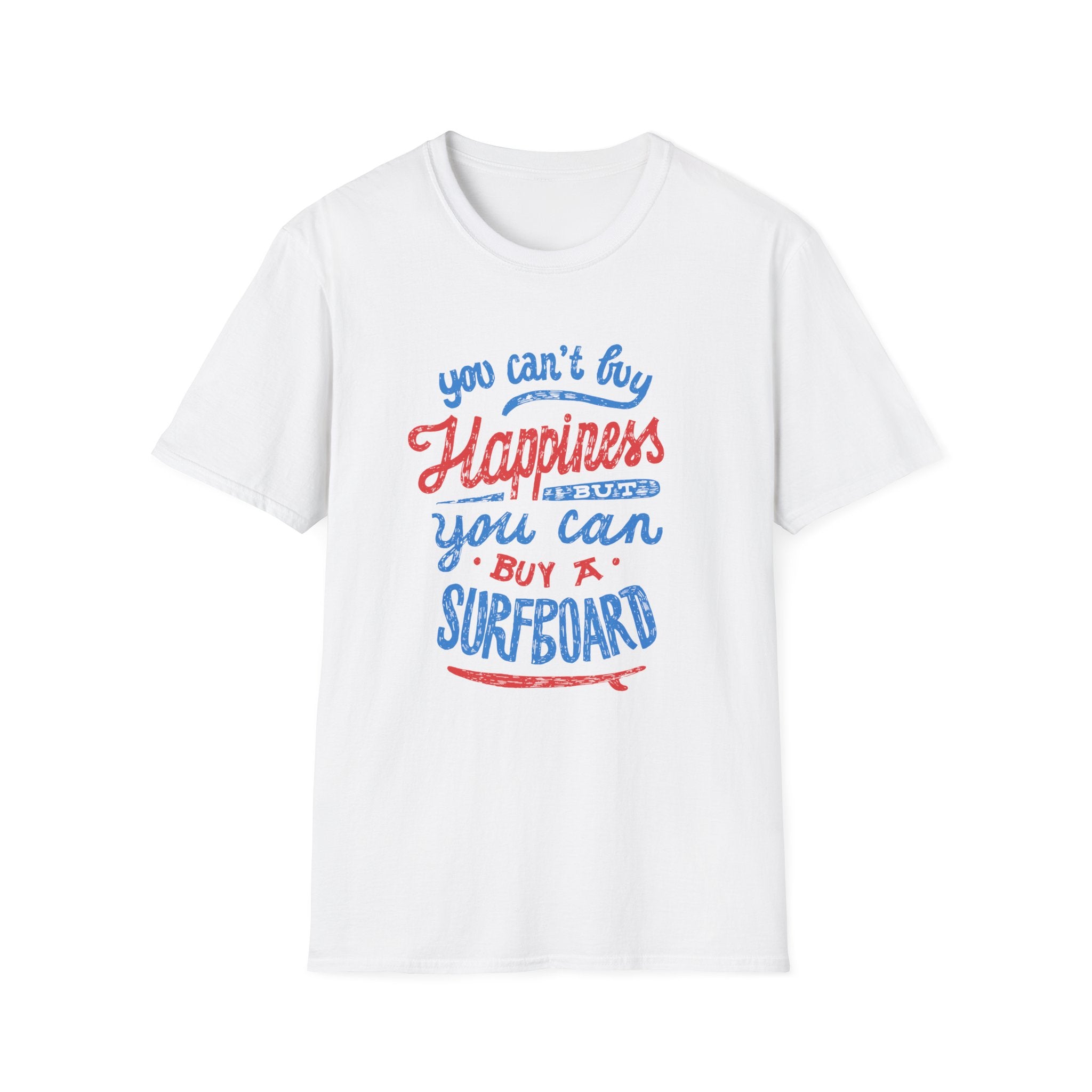 You Can't Buy Happiness T-Shirt