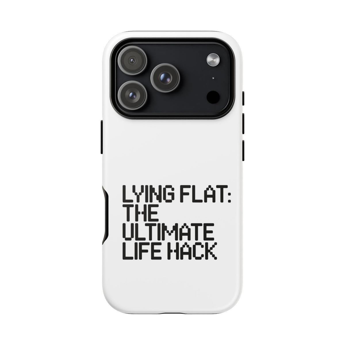 Lying Flat, The Ultimate Life Hack Phone Case