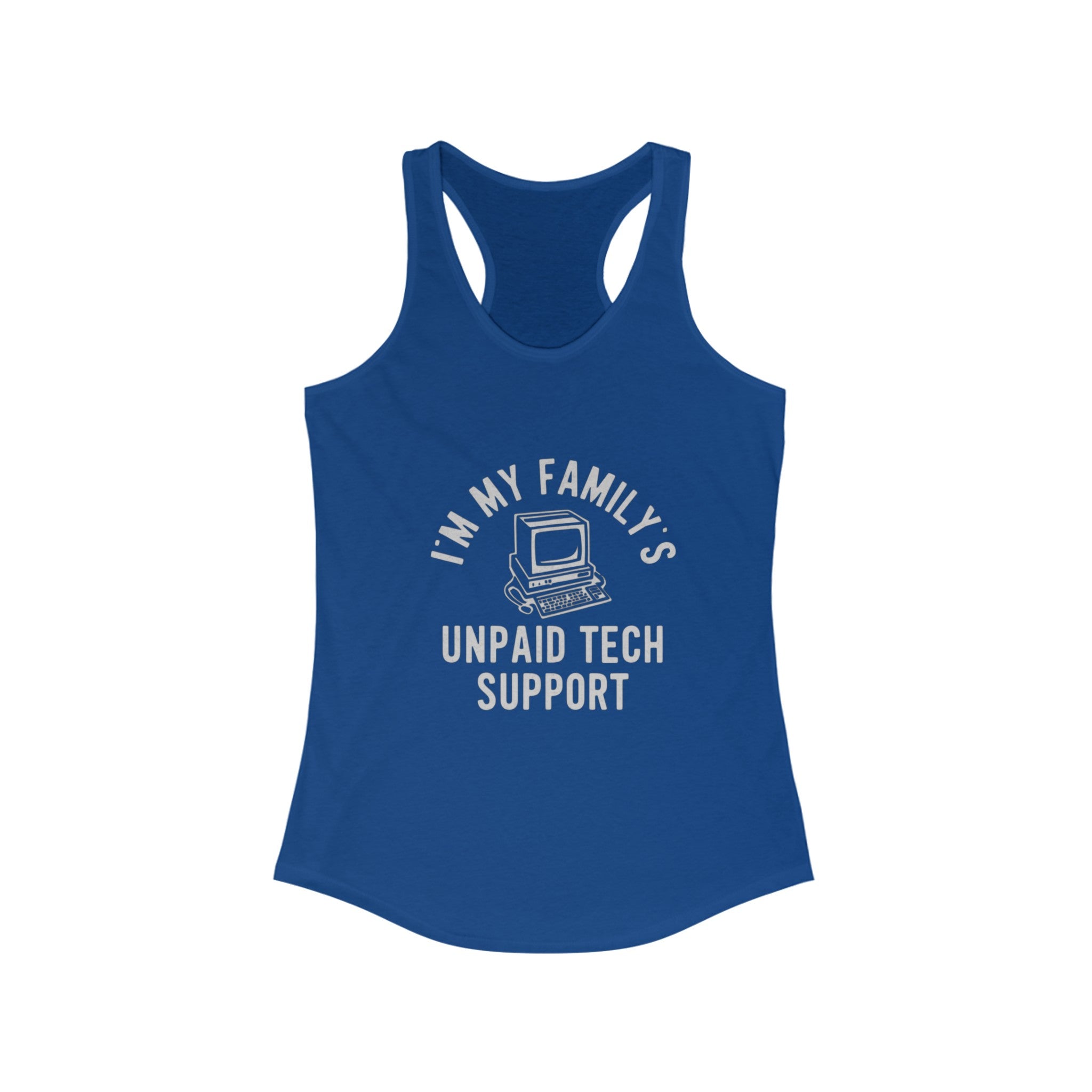 I Am My Family Unpaid Tech Support- Women's Racerback Tank