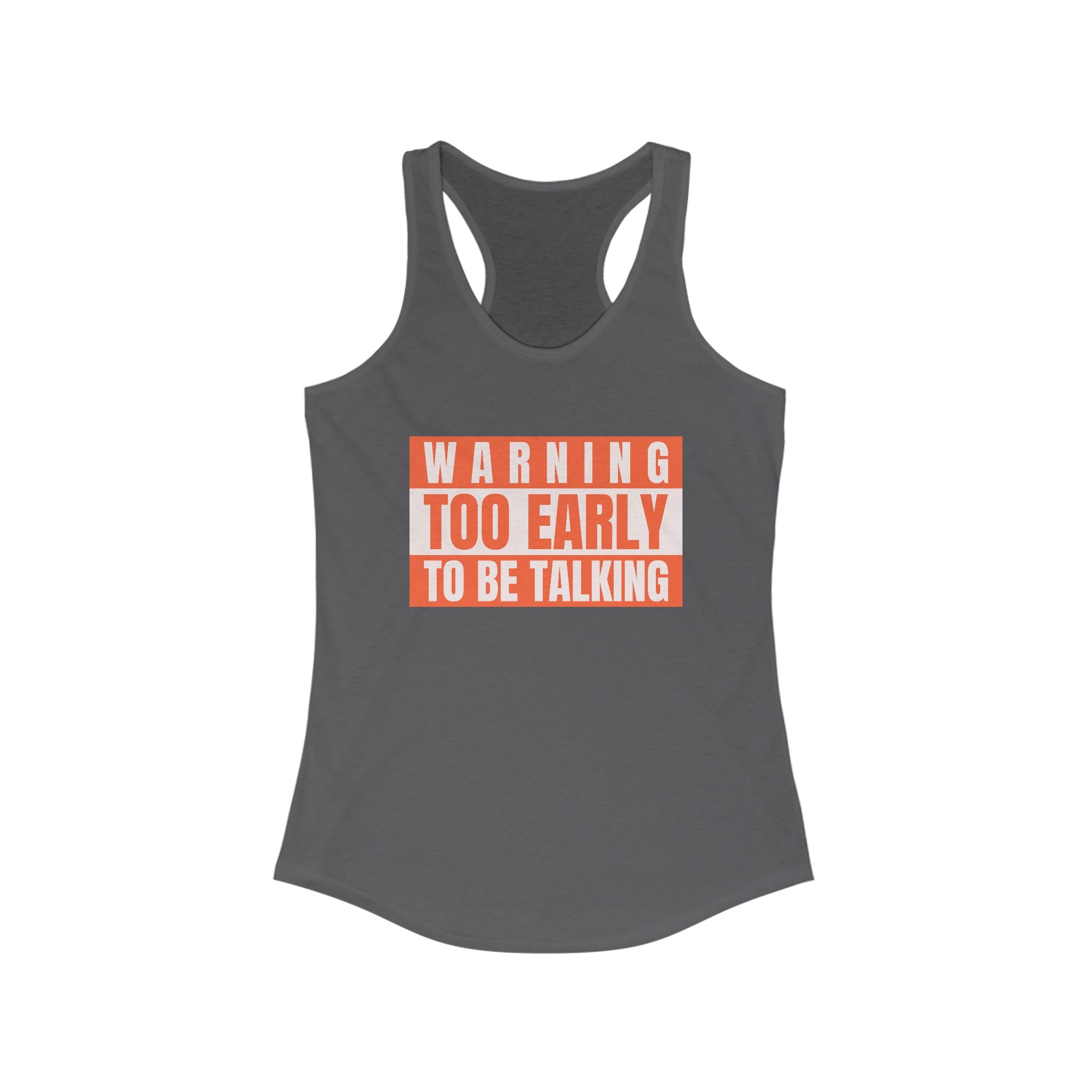 Too Early To Be Talking - Women's Racerback Tank