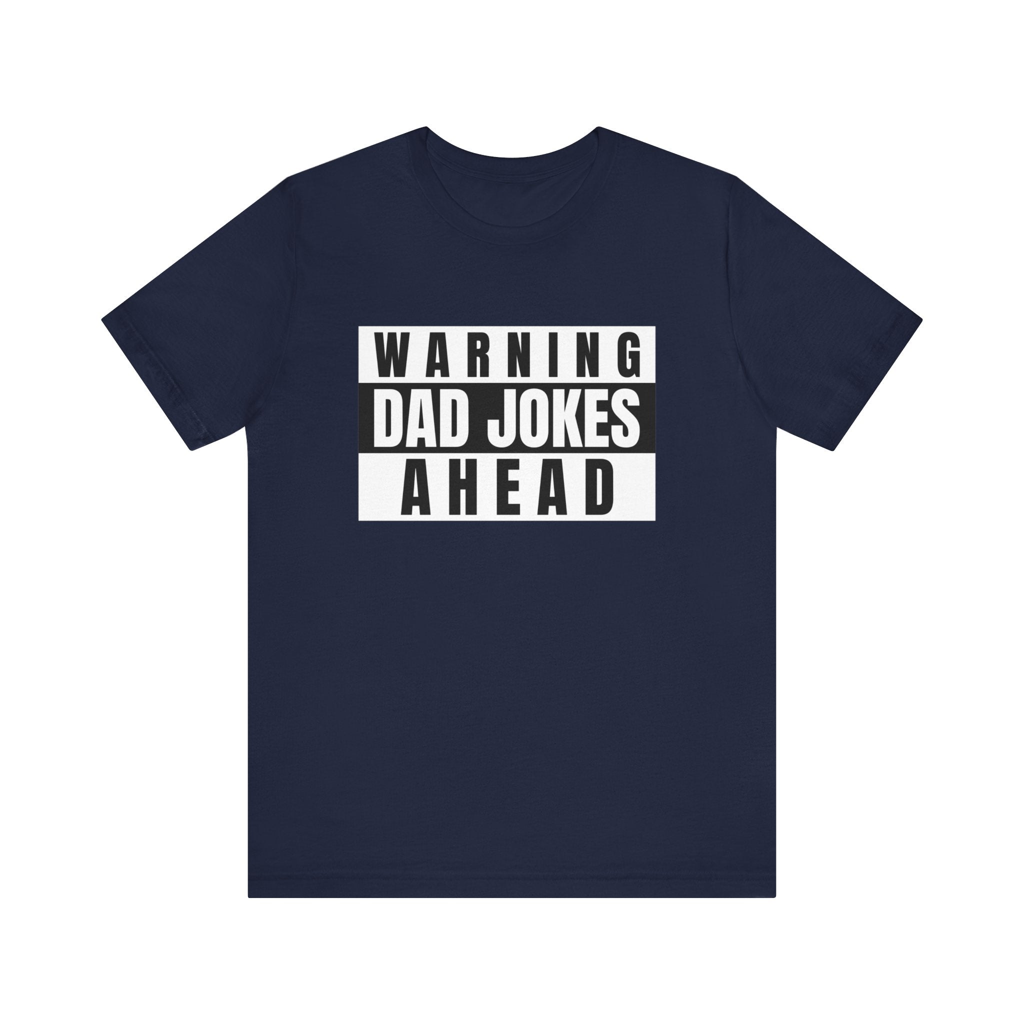 Warning Dad Joke Ahead - T-Shirt