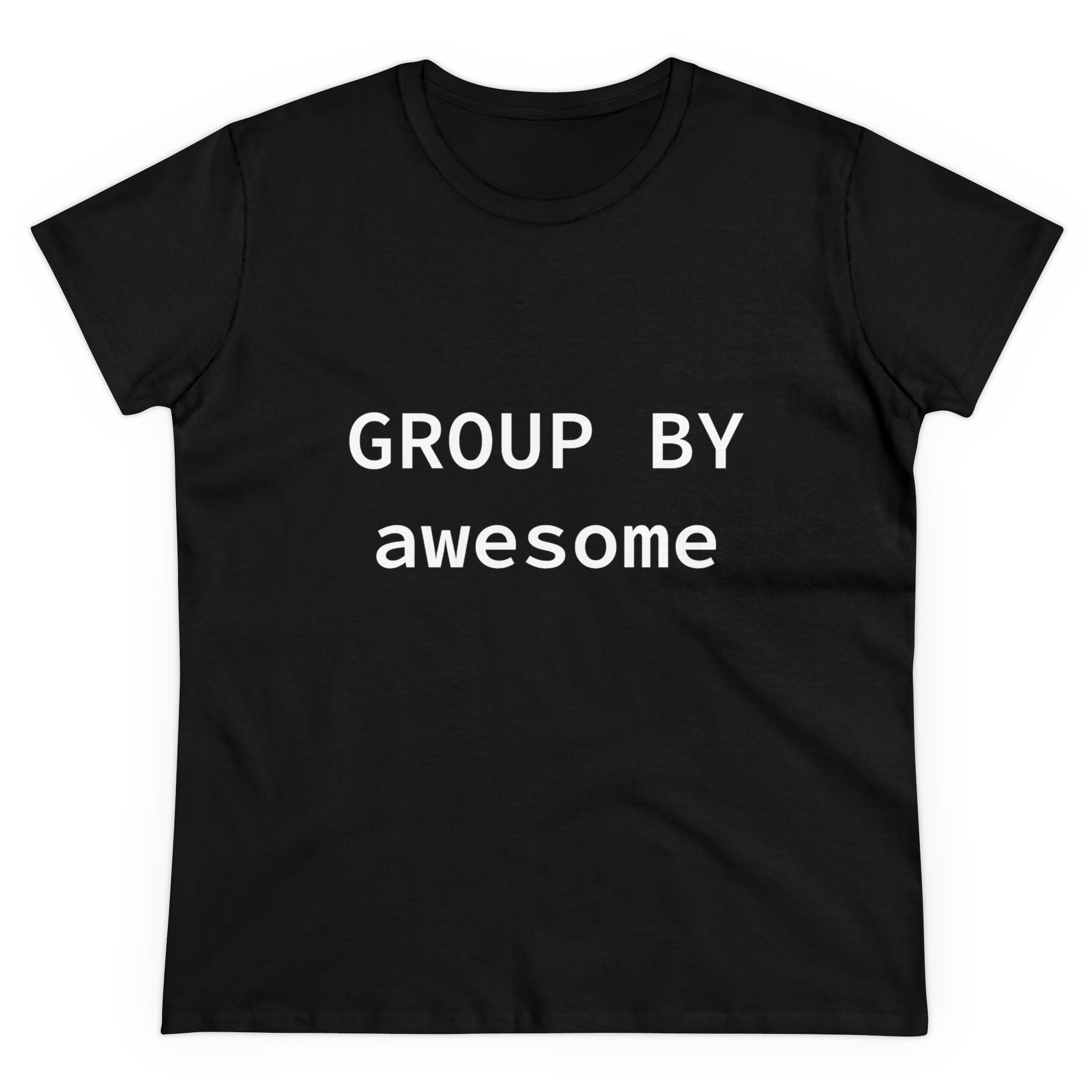 GROUP BY Awesome - Women's Tee