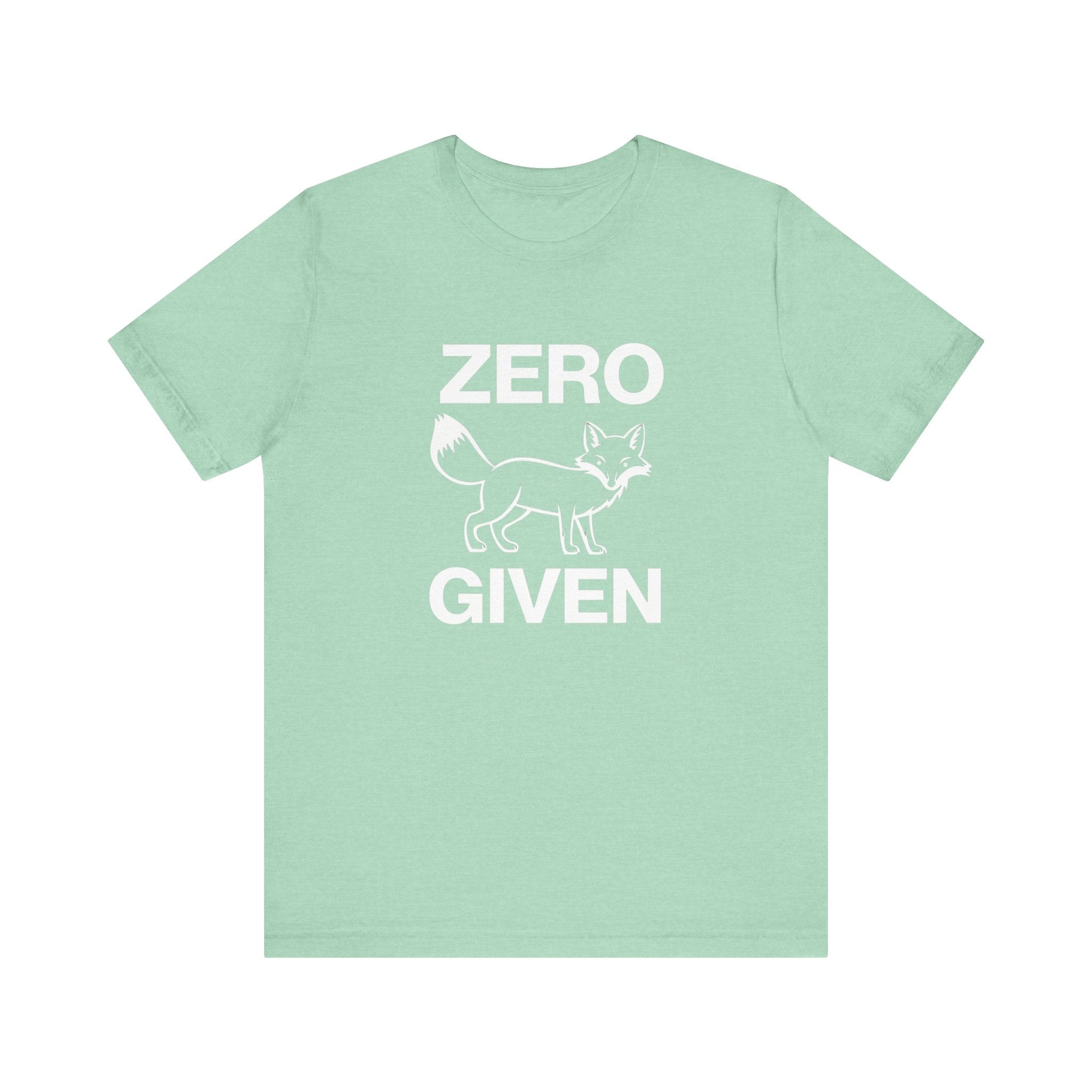 Zero Fox Given - T-Shirt