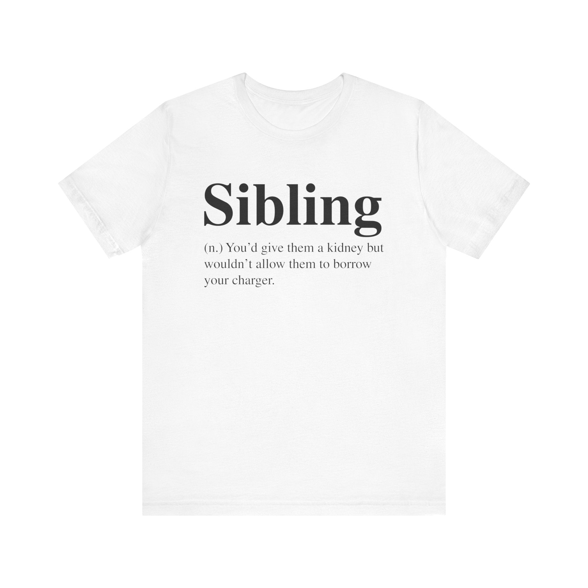 Sibling T-Shirt with the word "siblings" and a humorous definition printed on the front.
