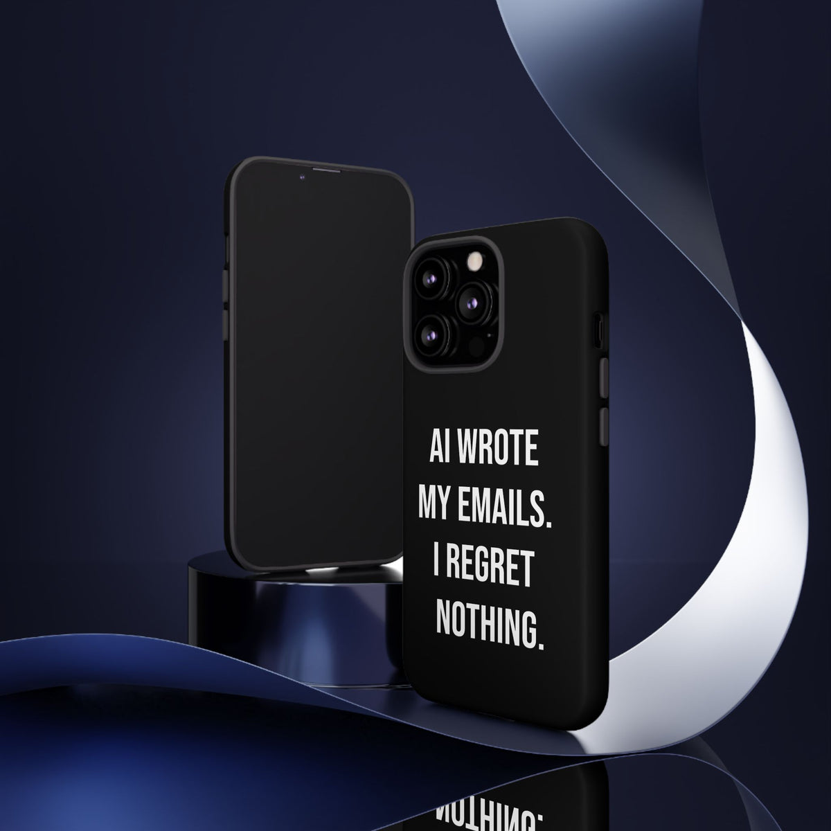 AI Wrote My Emails, I Regret Nothing Phone Case