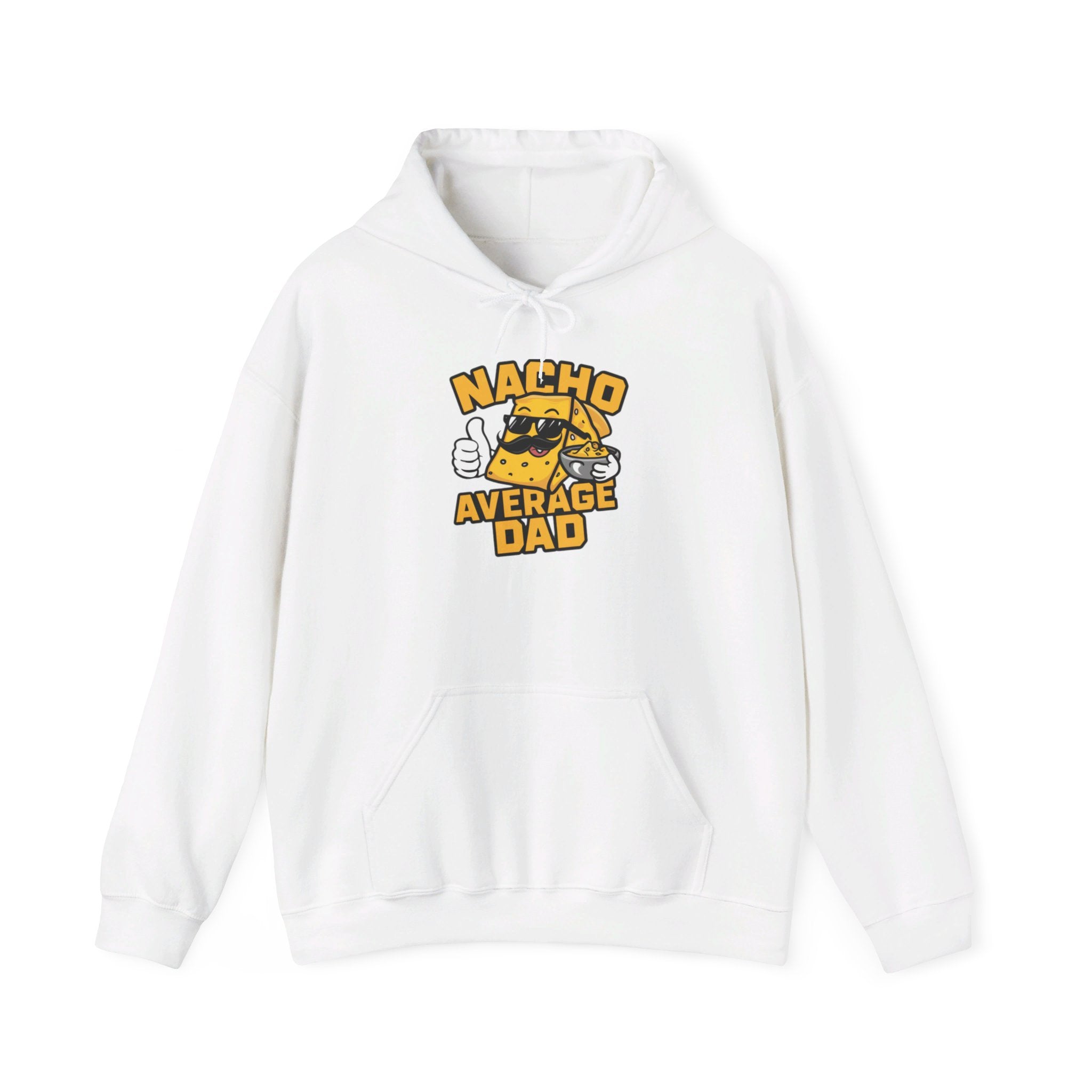 Nacho Average Dad - Hooded Sweatshirt