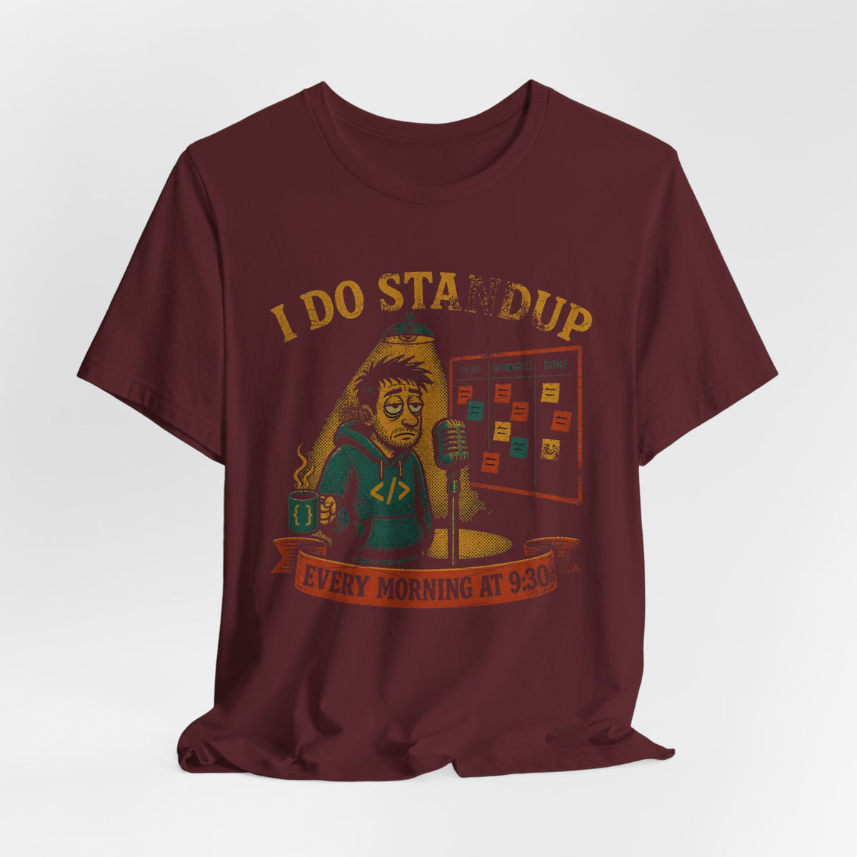 I Do Standup Every Morning at 9:30 T-Shirt
