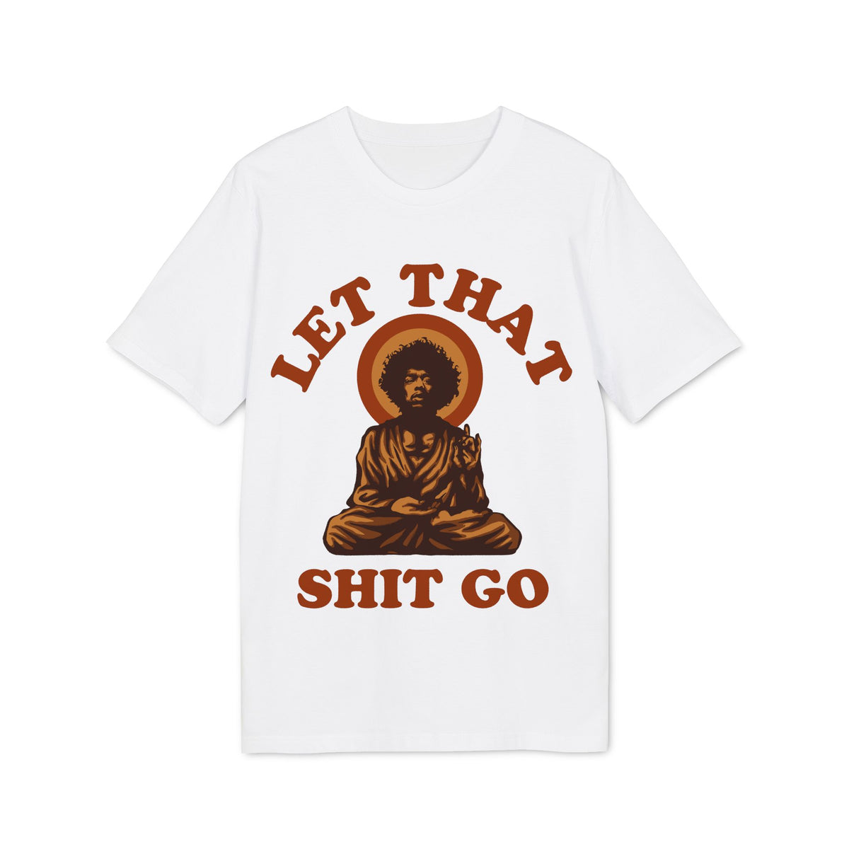 Let That Sh*t Go Meditation Organic Tee