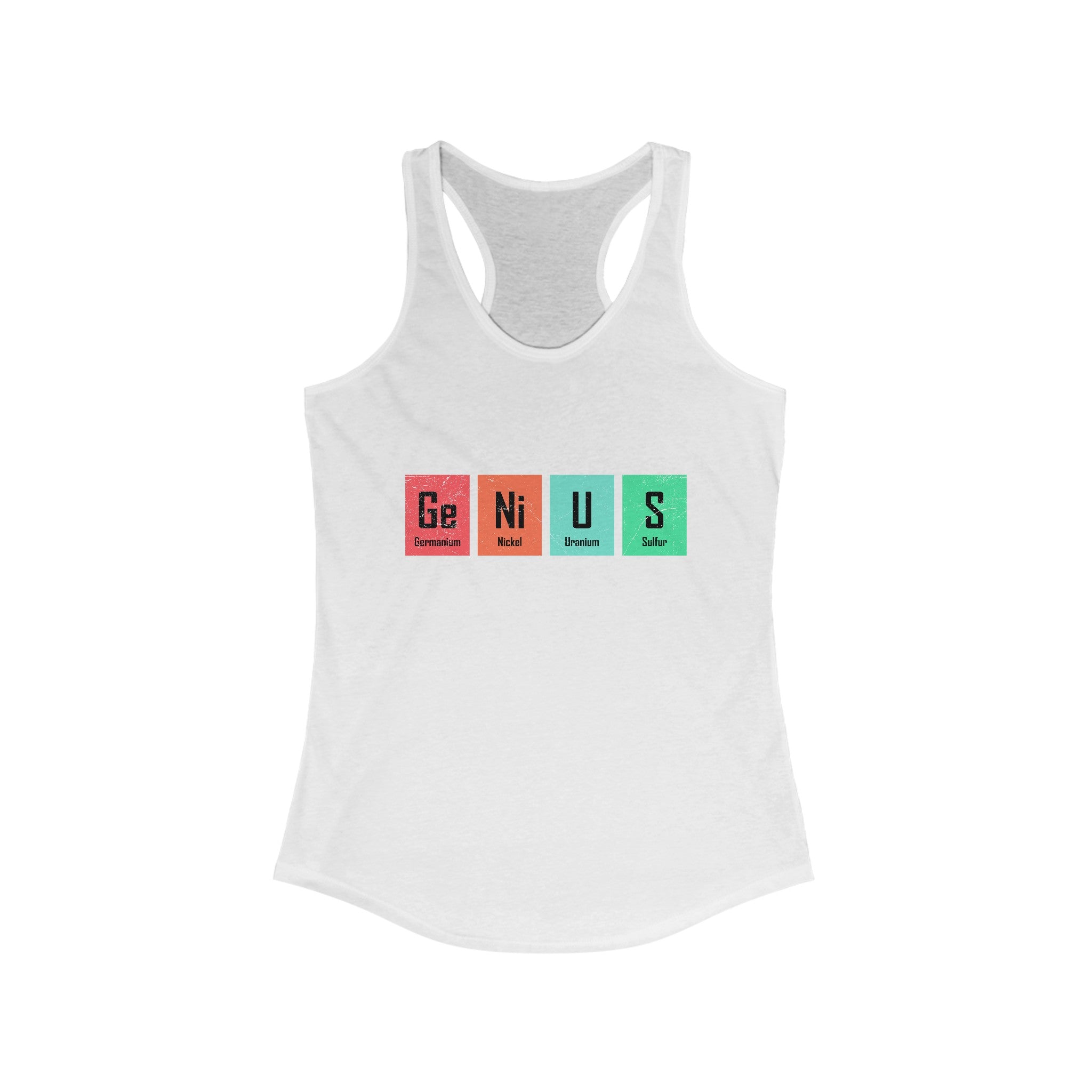Ge-Ni-U-S - Women's Racerback Tank with a "Genius" design, featuring elements Germainium (Ge), Nickel (Ni), Uranium (U), and Sulfur (S) from the periodic table, printed in colorful blocks on the front. Perfect for an active lifestyle and a workout essential.