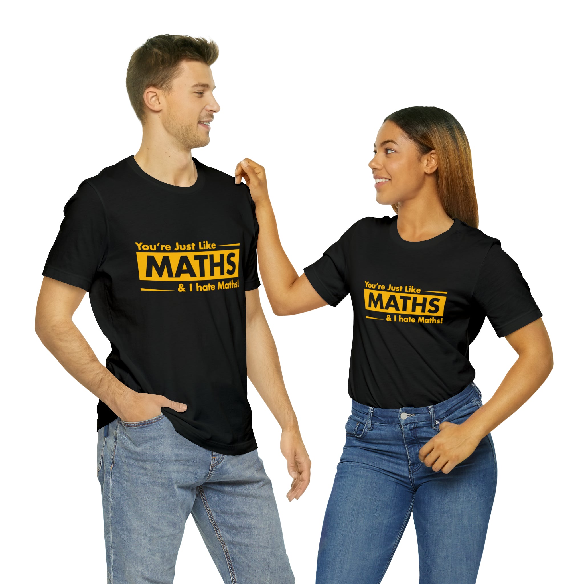 A man and woman flaunting their fashion sense, standing side by side in black T-shirts that boldly display the word "You are just like maths and I hate maths.