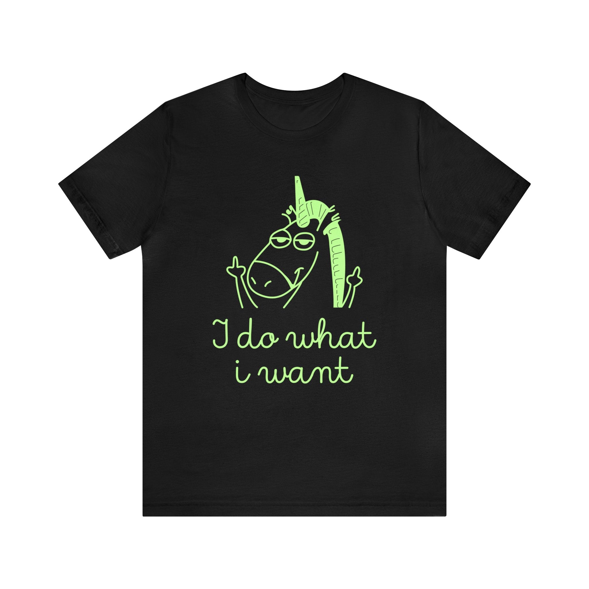 I Do What I Want Unicorn T-shirt