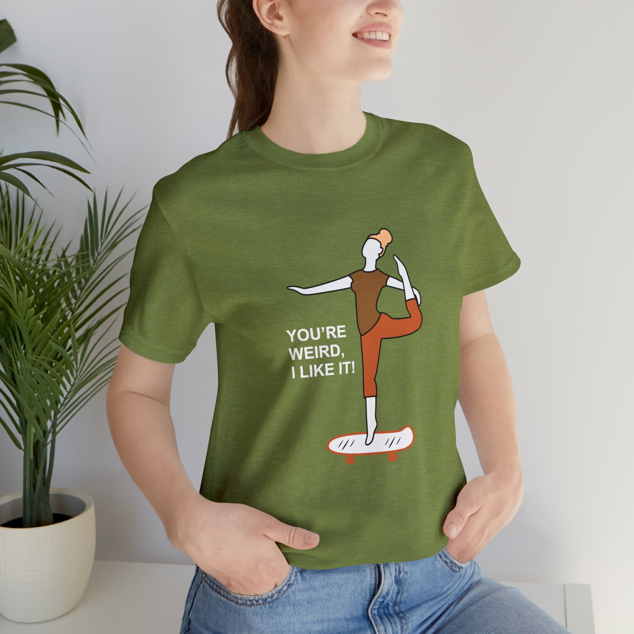 Your Weird I Like It T-Shirt