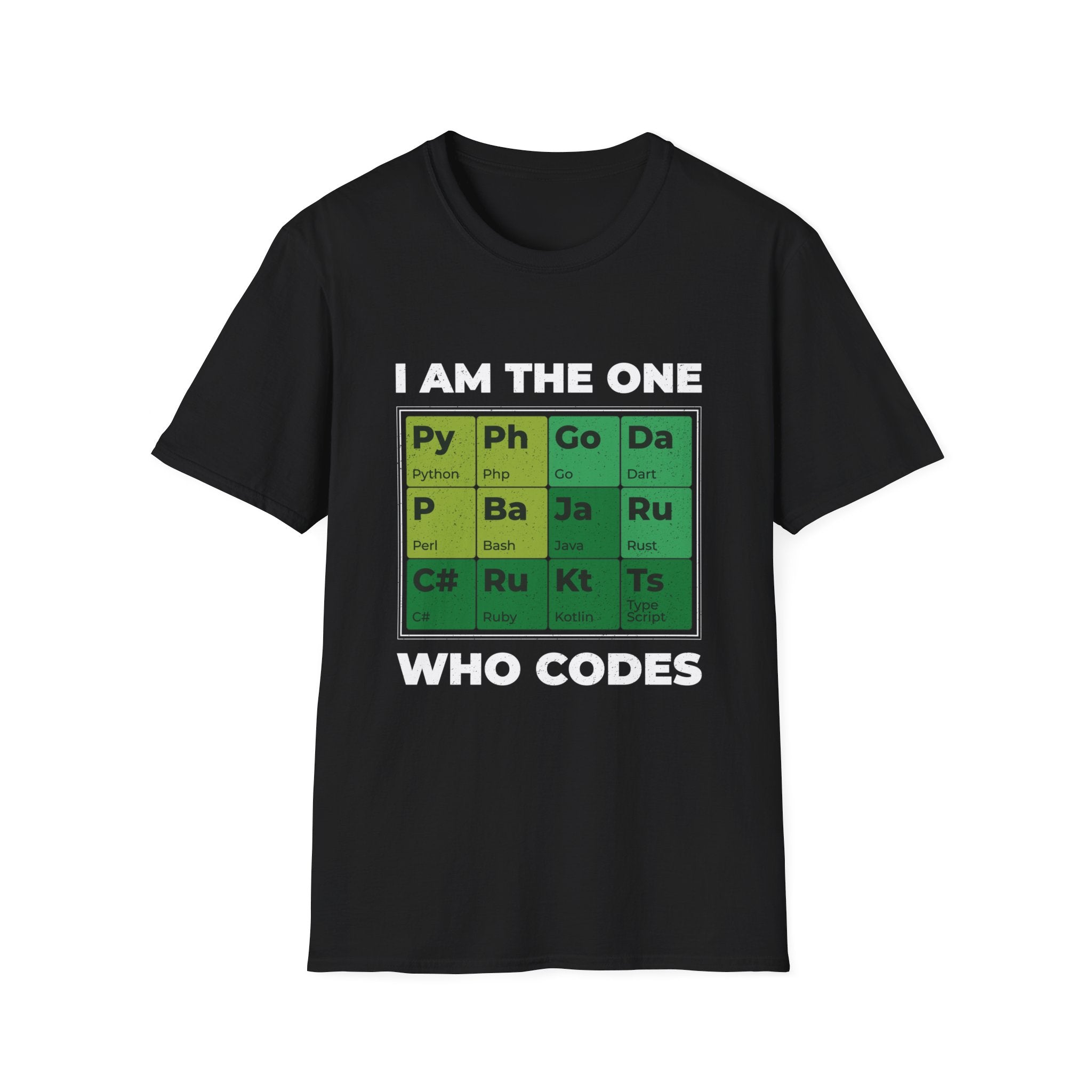 The "I am the one who codes T-Shirt" features the iconic text and a grid of programming languages such as Python, Go, and Kotlin arranged like a periodic table. It's an ideal choice for coding maestros eager to display their computer science prowess.