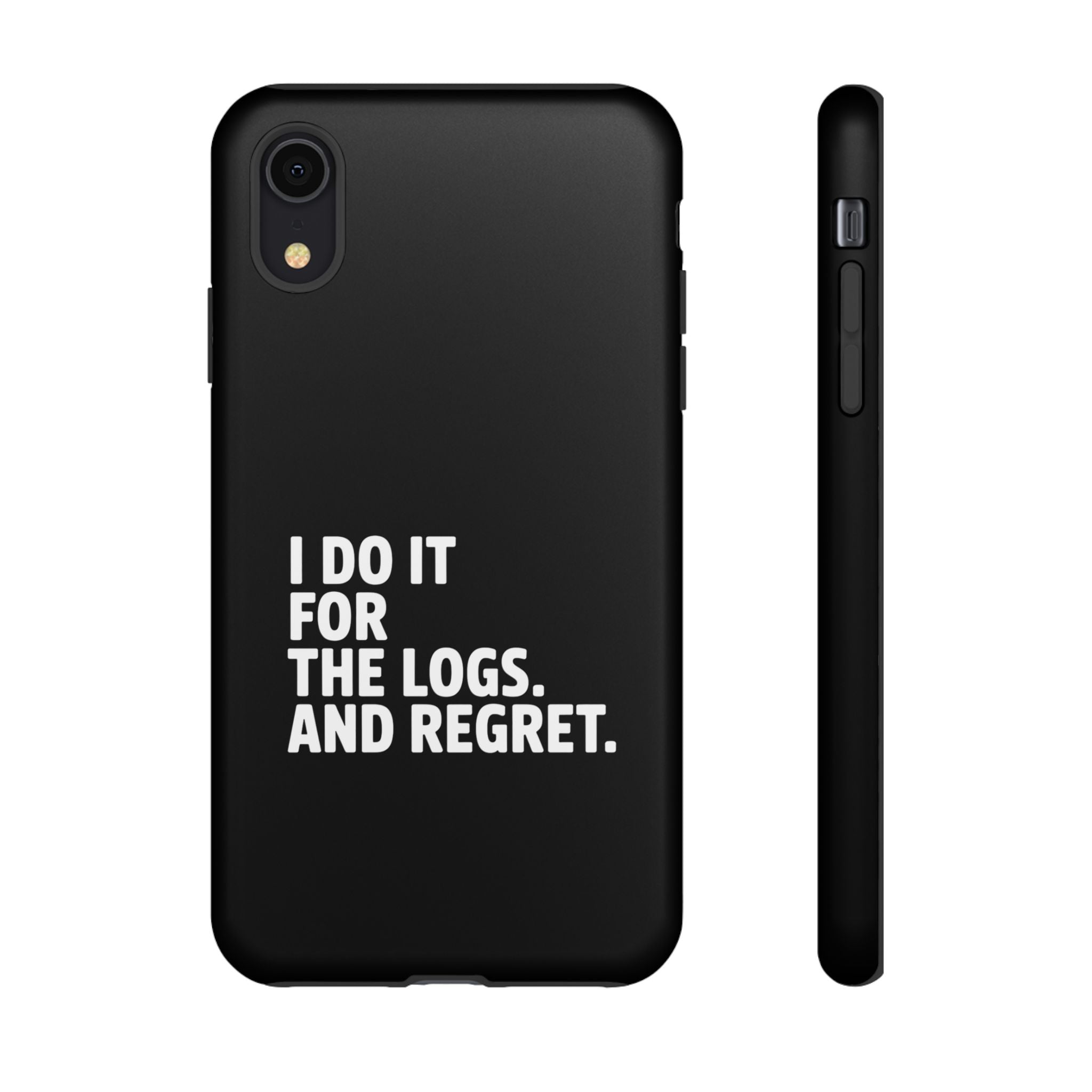 I DO IT FOR THE LOGS White- Impact-Resistant Phone Case