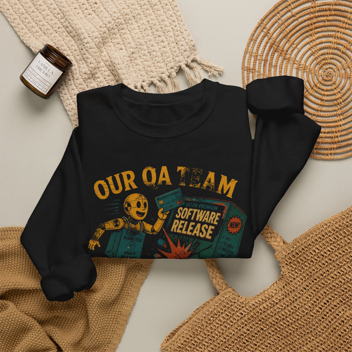 Our QA Team Is Called Customers Sweatshirt