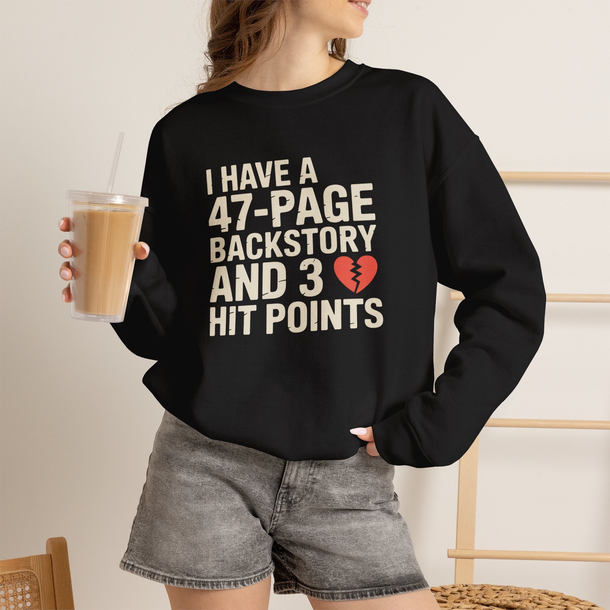 I Have a 47-Page Backstory and 3 Hit Points Sweatshirt