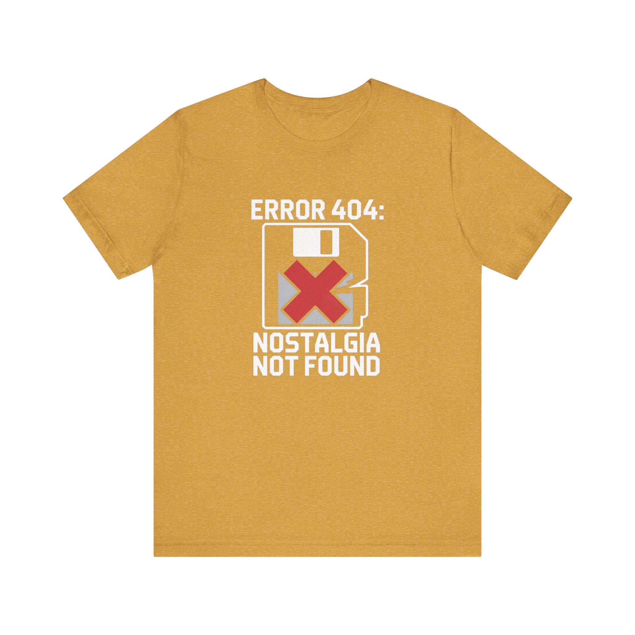 Error 404 Nostalgia Not Found -T Shirt