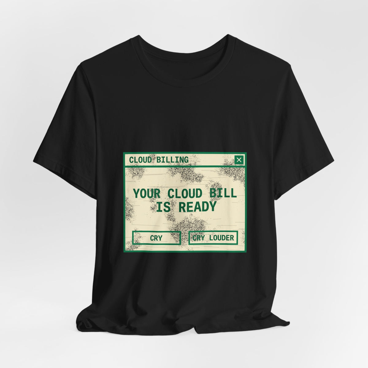 Your Cloud Bill Is Ready T-Shirt