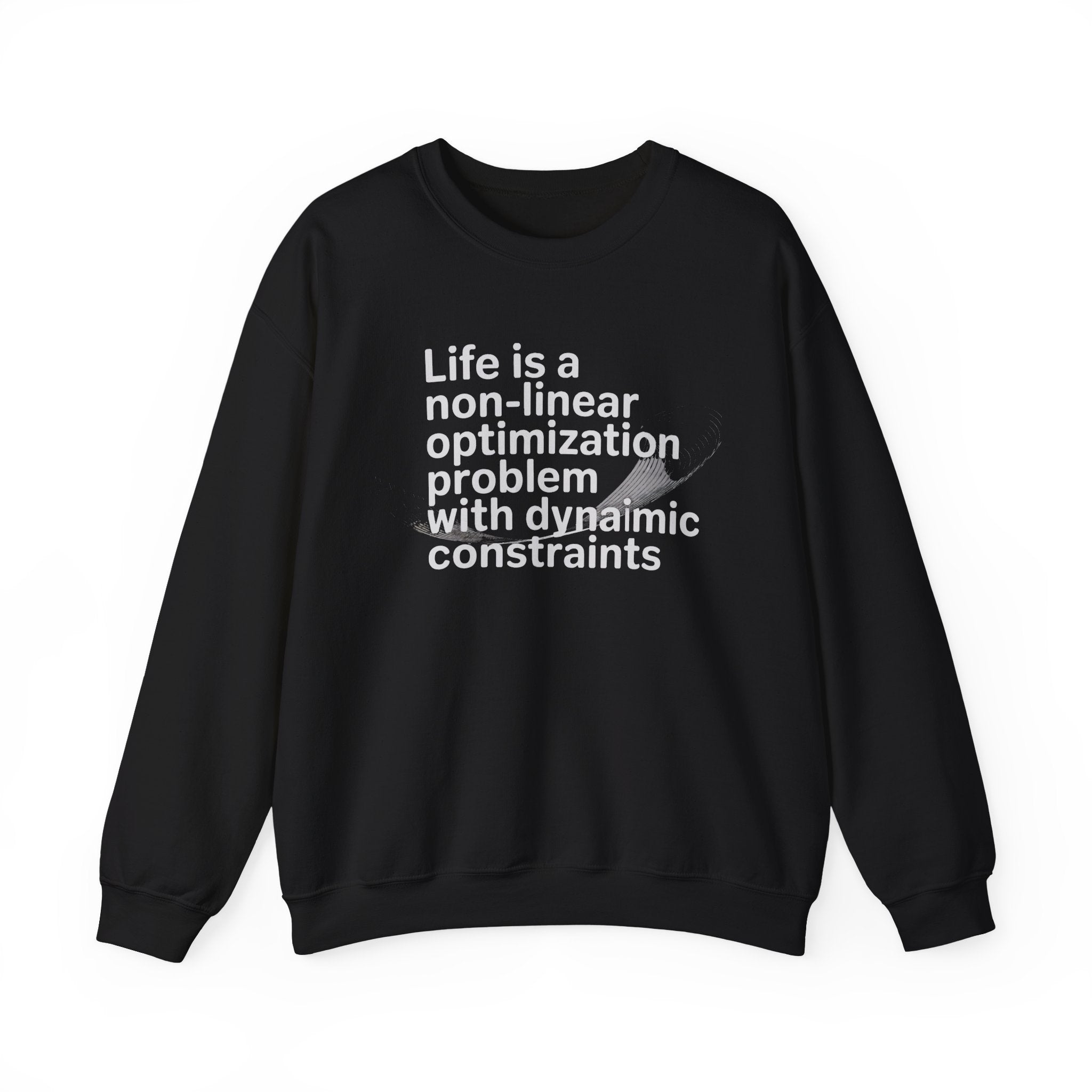 Life is a non linear optimization problem - Sweatshirt