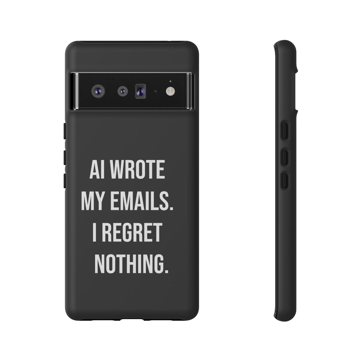 AI Wrote My Emails, I Regret Nothing Phone Case