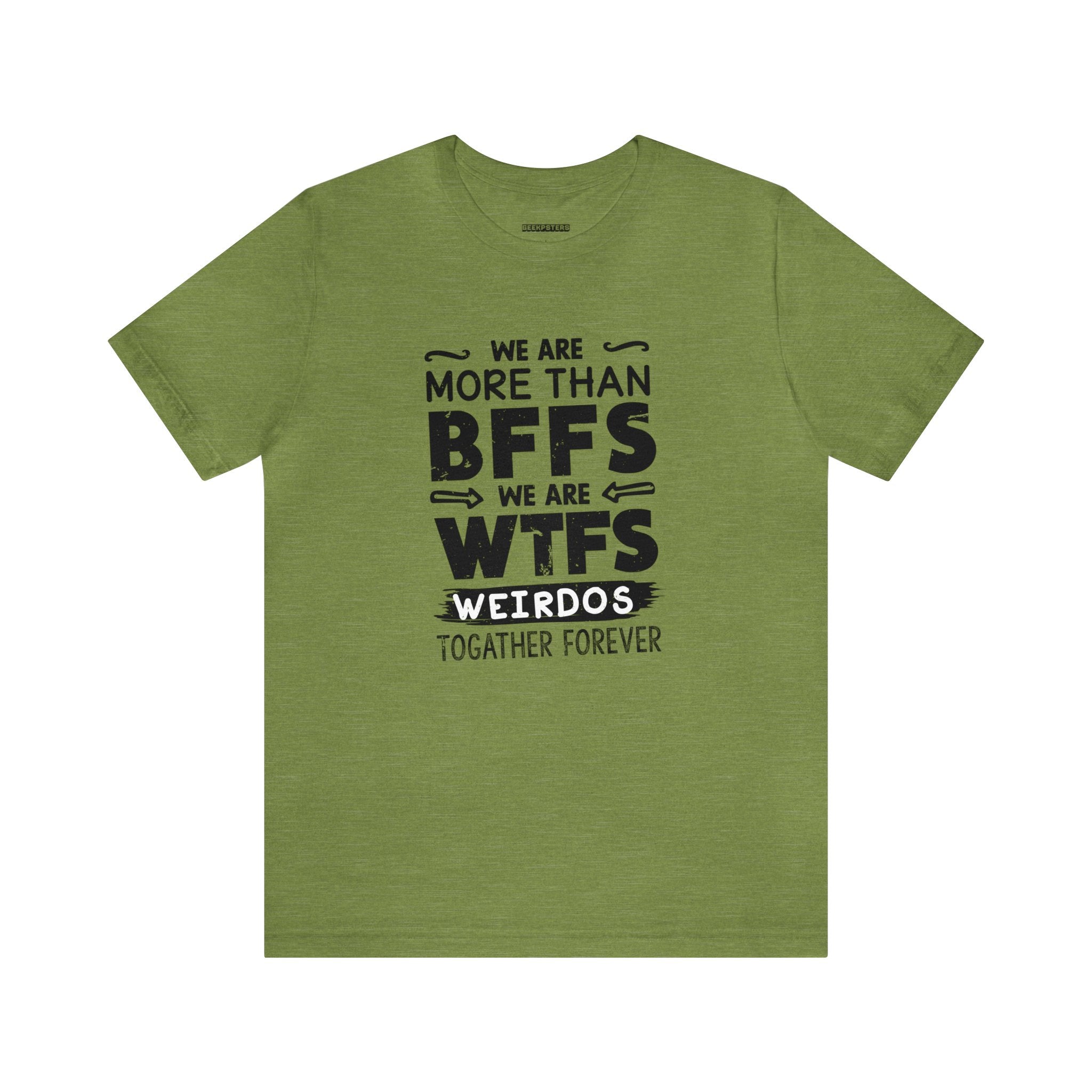 Order today for a We Are More T-Shirt that says "I'm more than BFFs - BFFs forever.