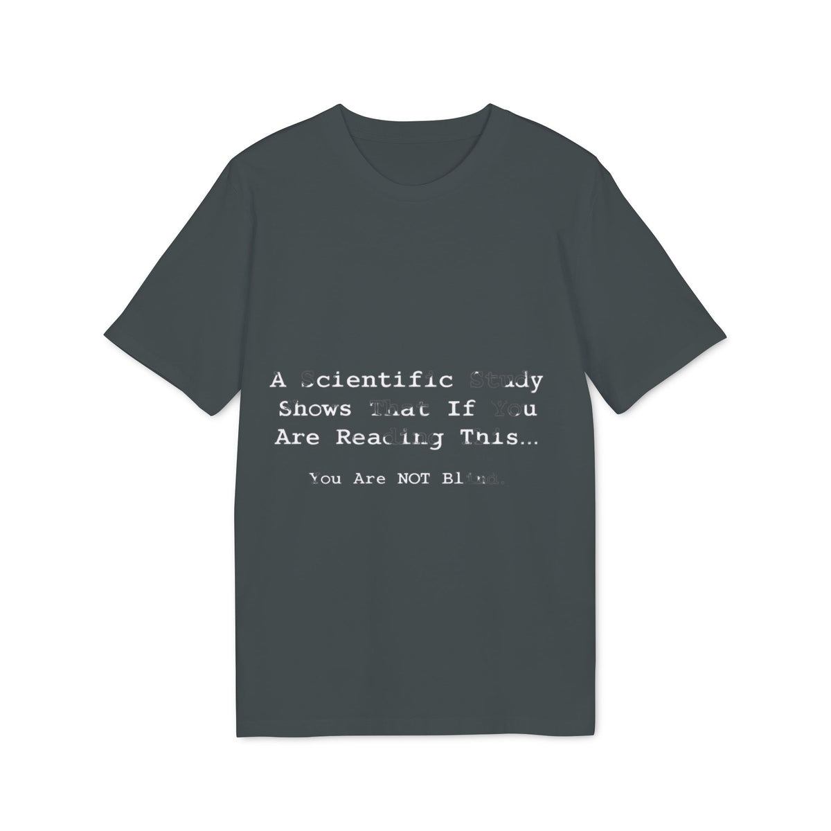 A Scientific Study Shows That If You Are Reading This Organic Tee