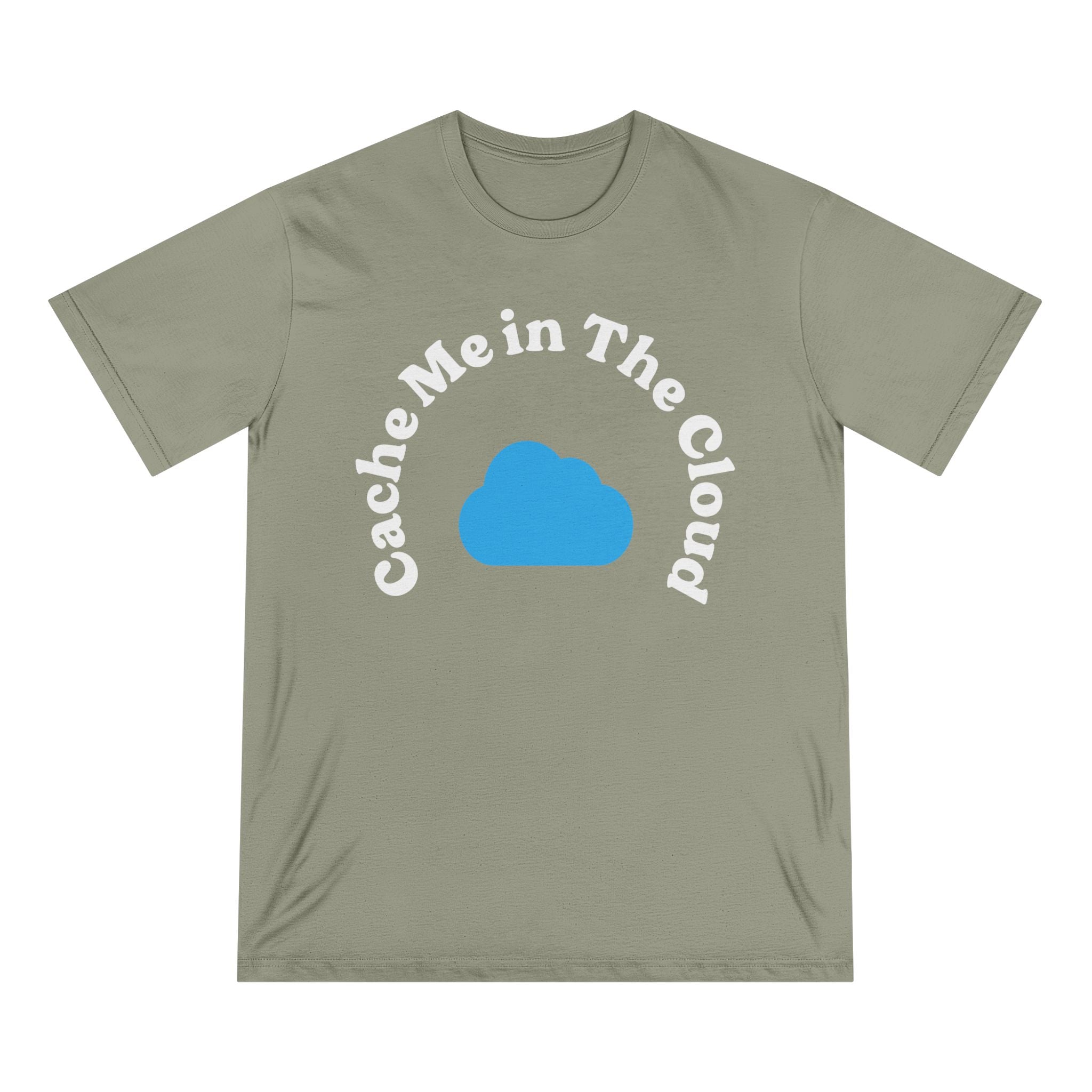 Cache Me in The Cloud - Organic T-shirt