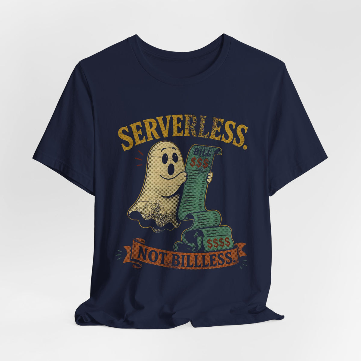 Serverless, Not Billless T-Shirt