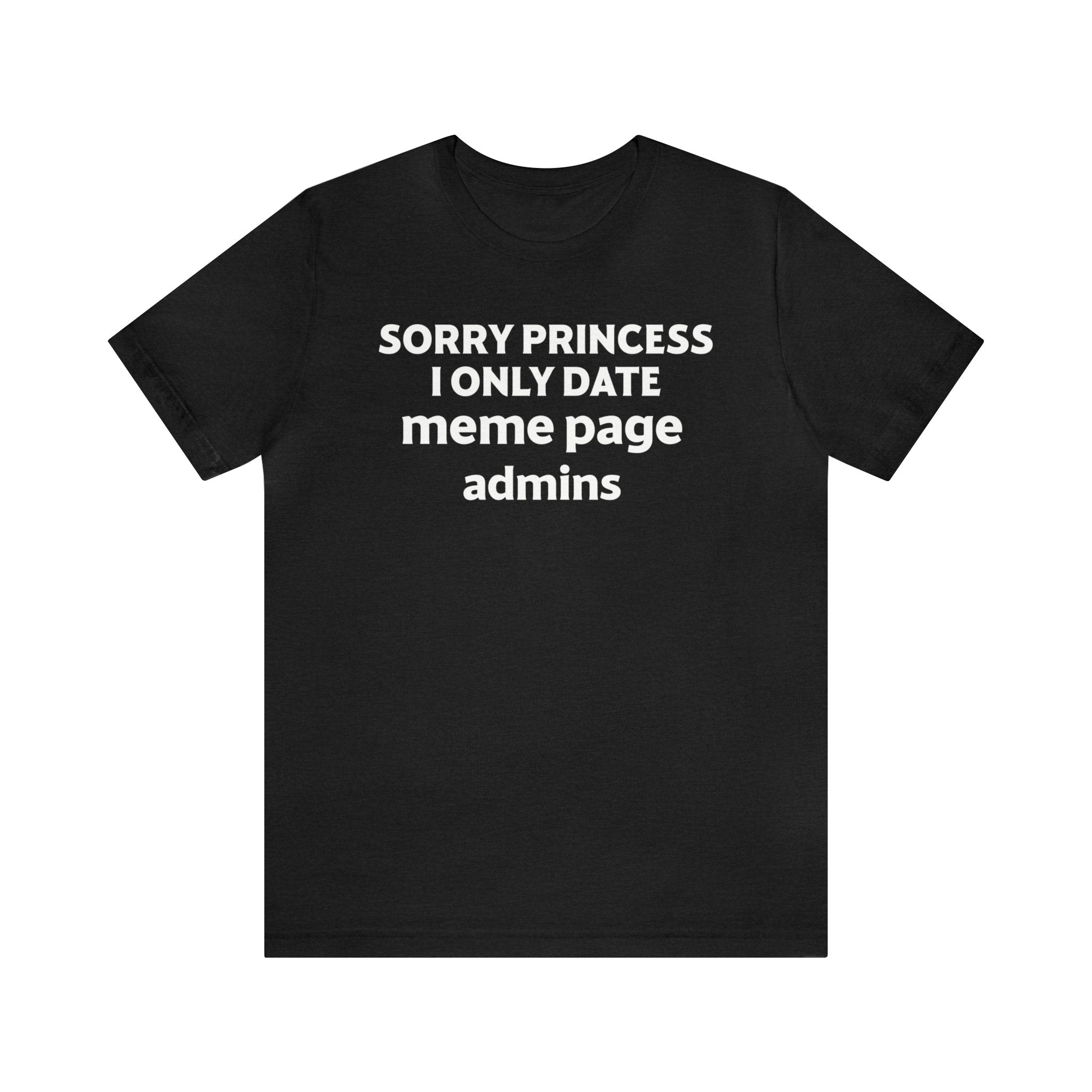 Order your "Sorry Princess T-Shirt" today!