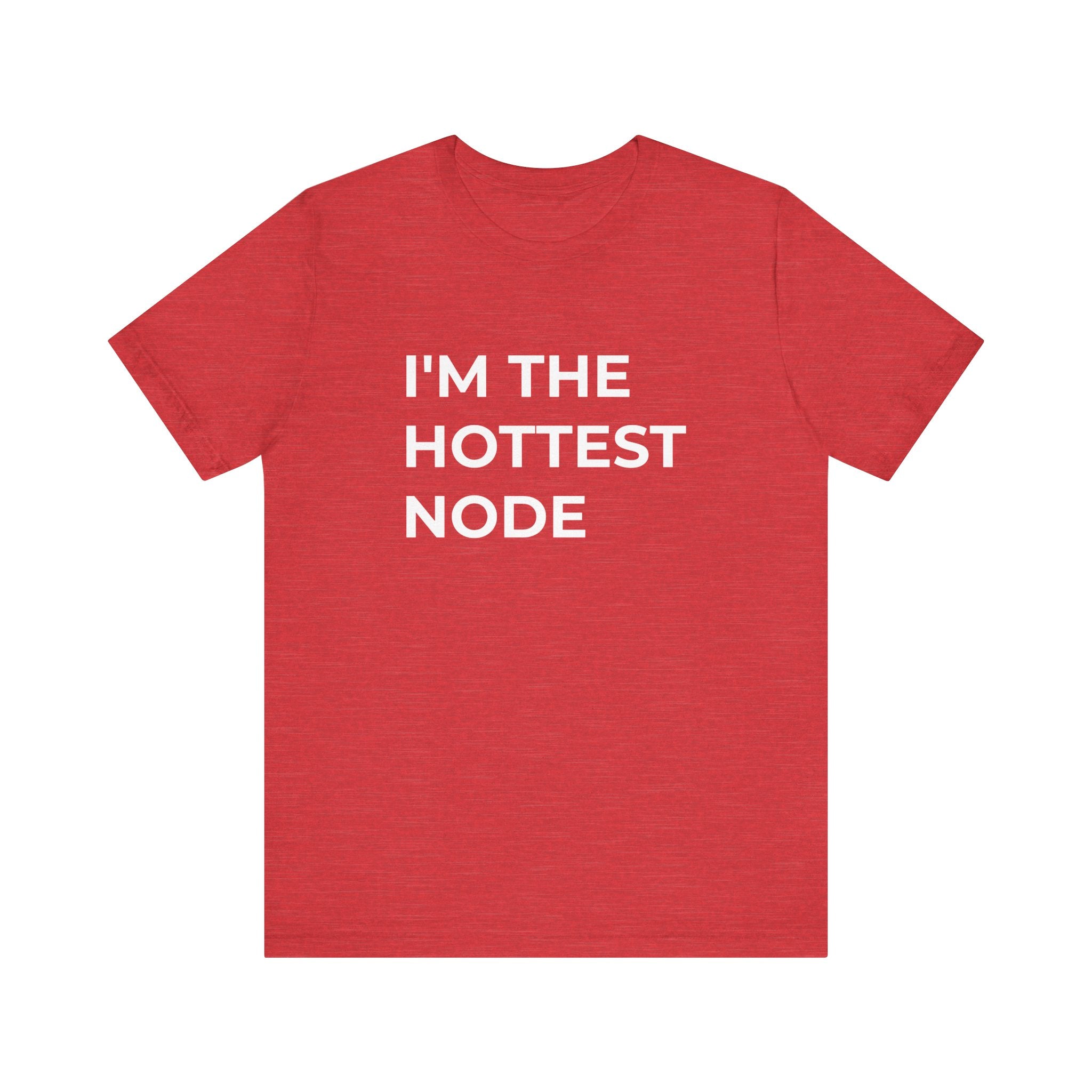 The "I'm The Hottest Node - T-Shirt" is a red tee made from soft Airlume cotton, showcasing white text that says "I'M THE HOTTEST NODE" on a simple backdrop, ensuring comfort and style.