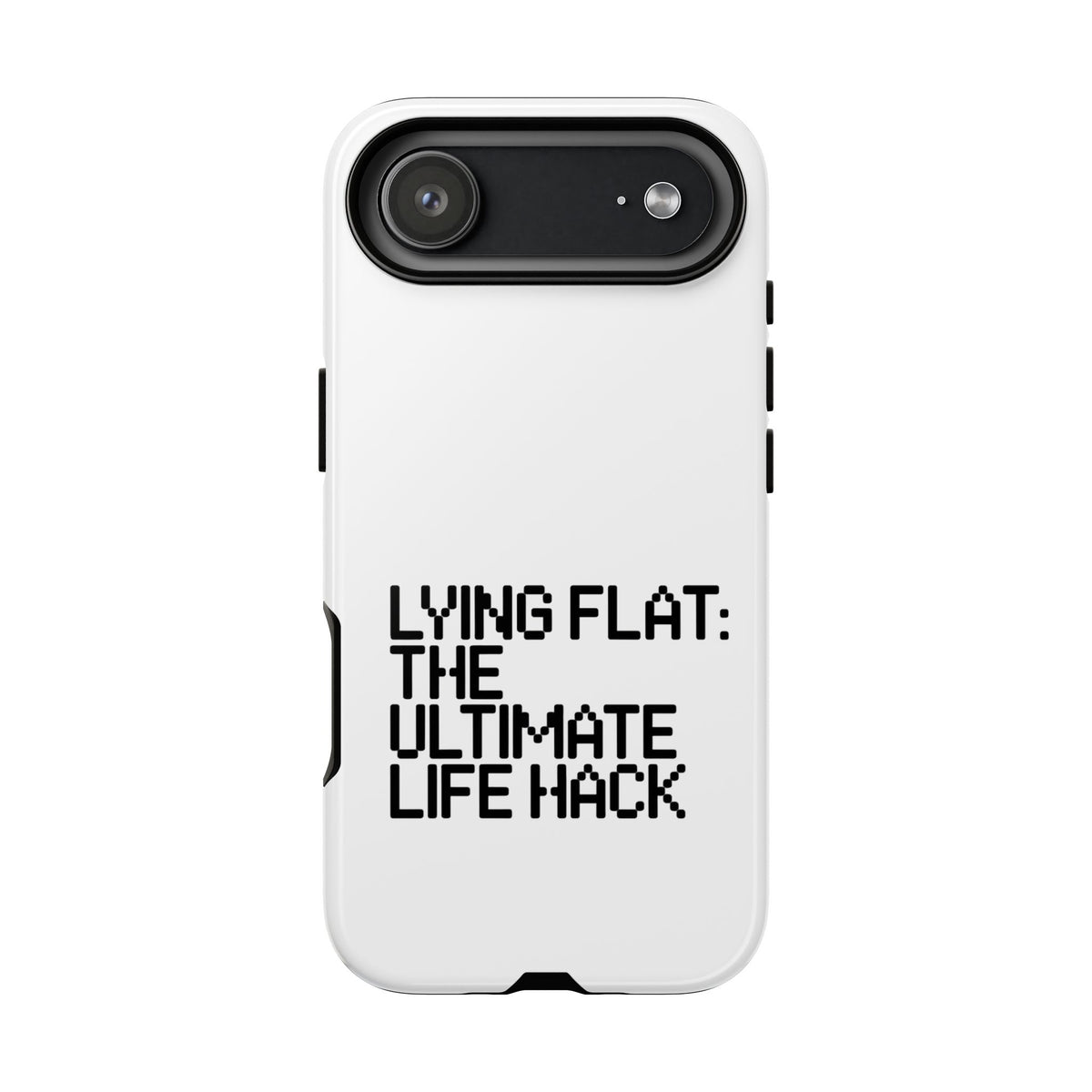 Lying Flat, The Ultimate Life Hack Phone Case