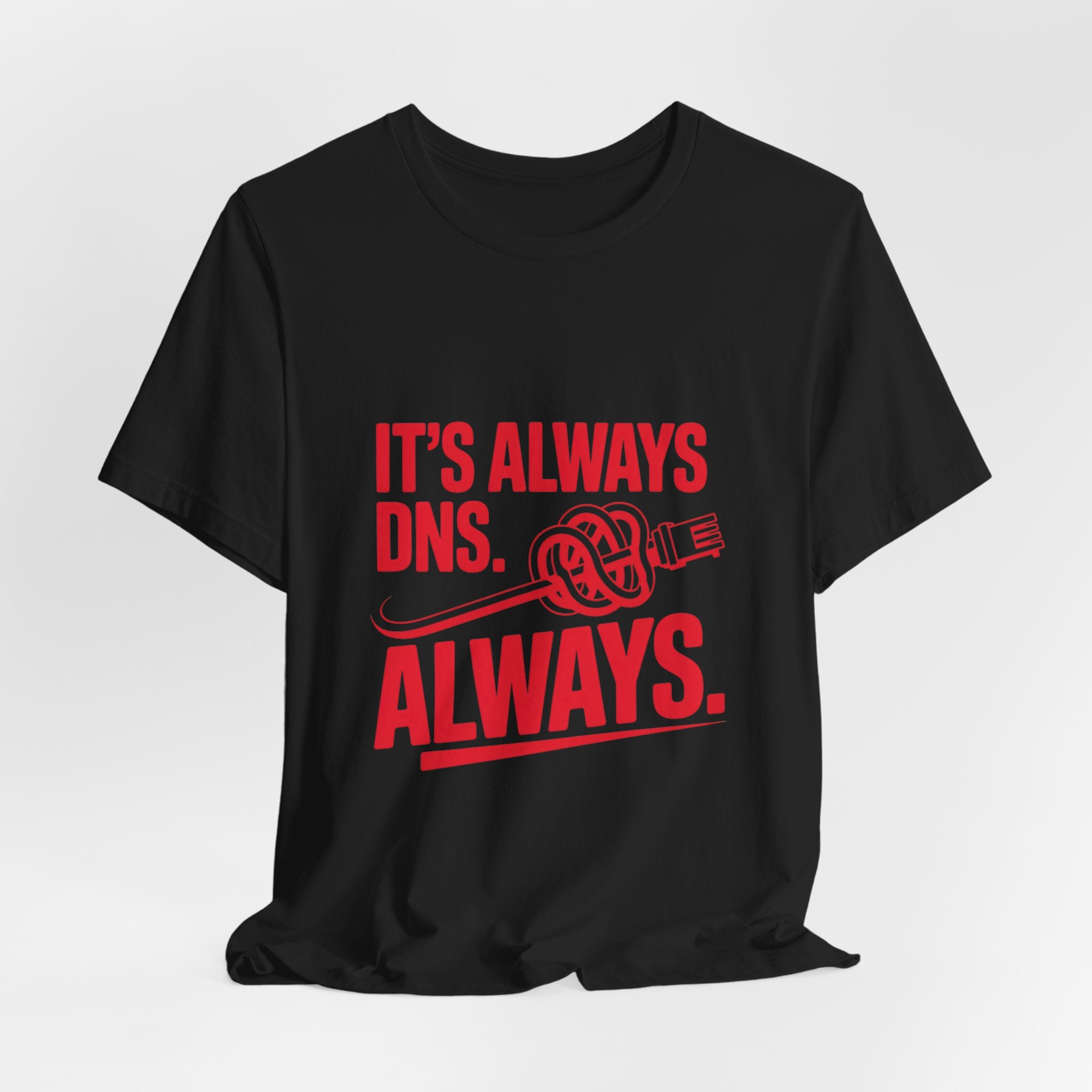 It's Always DNS T-Shirt