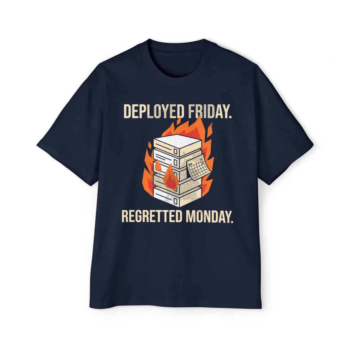 Deployed Friday, Regretted Monday Oversized Tee