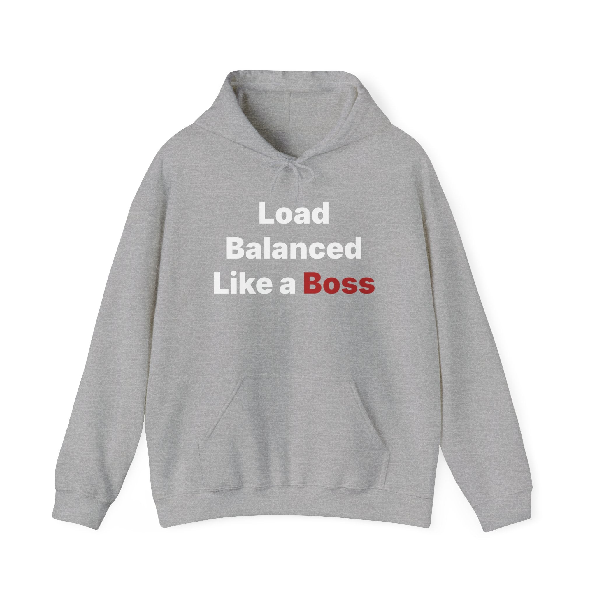 The "Load Balanced Like a Boss" hooded sweatshirt features a classic fit in gray, with bold white and red text.