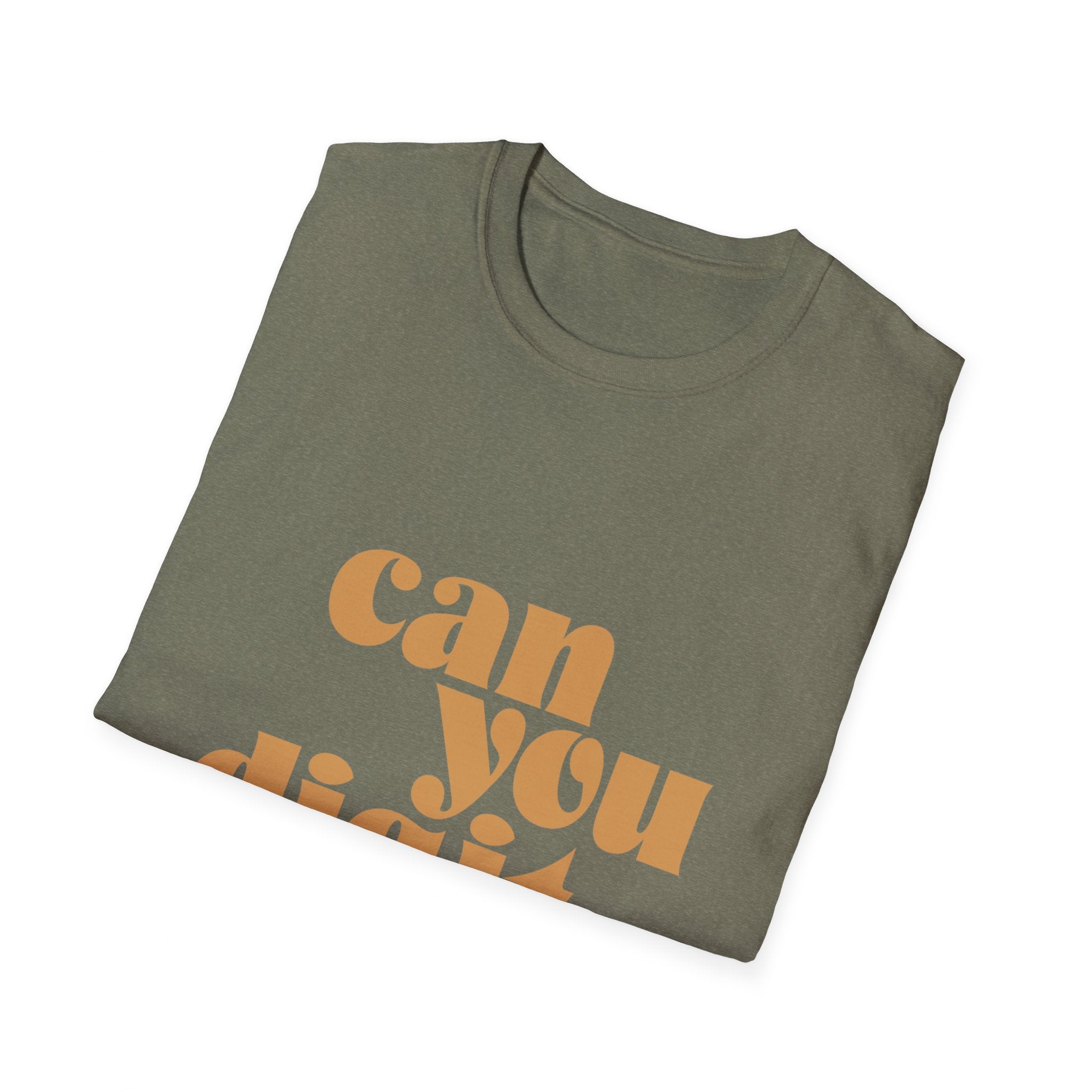 Folded Can You Digit t-shirt in green with large orange "can you dig it" text printed on the front.