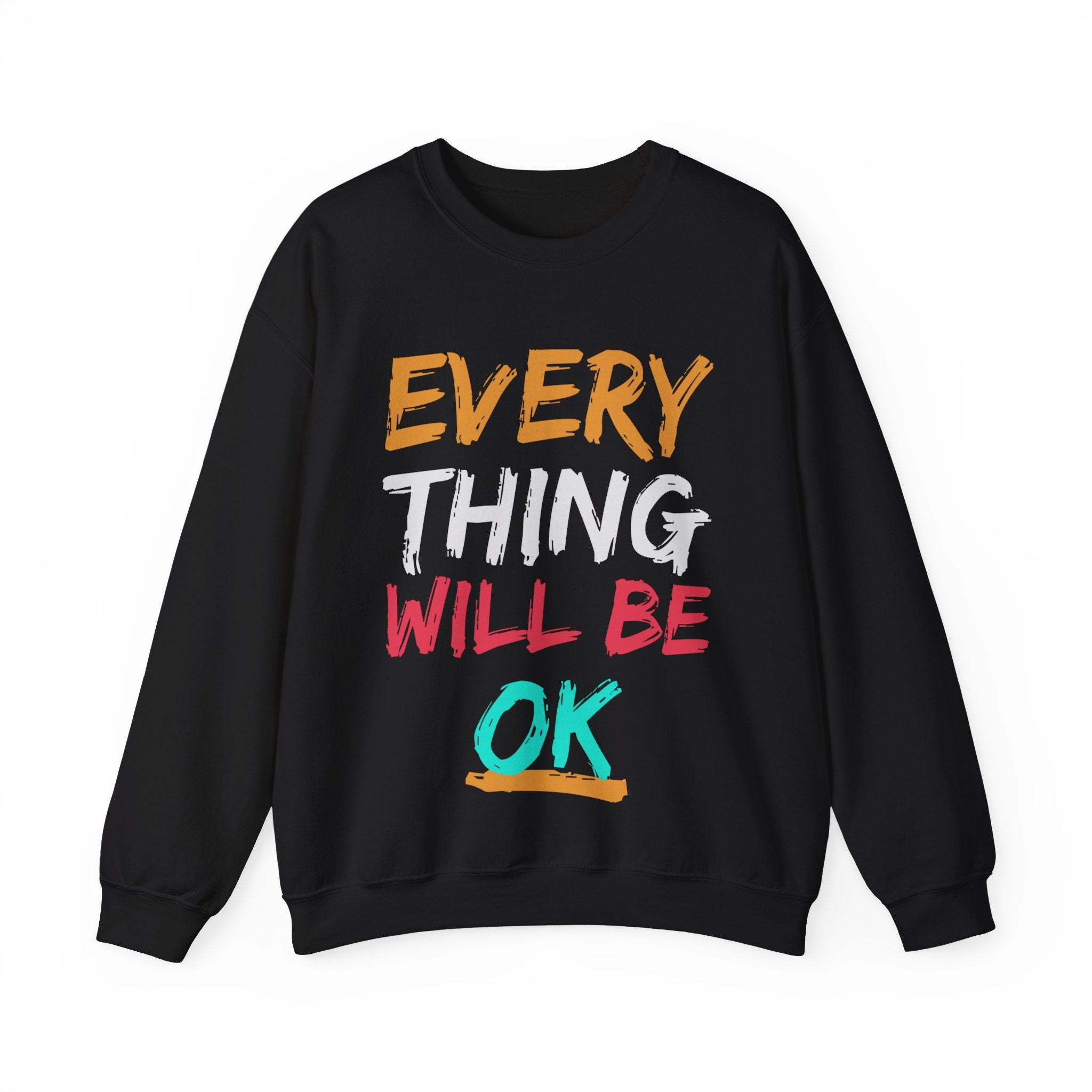 Everything will be Ok -  Sweatshirt