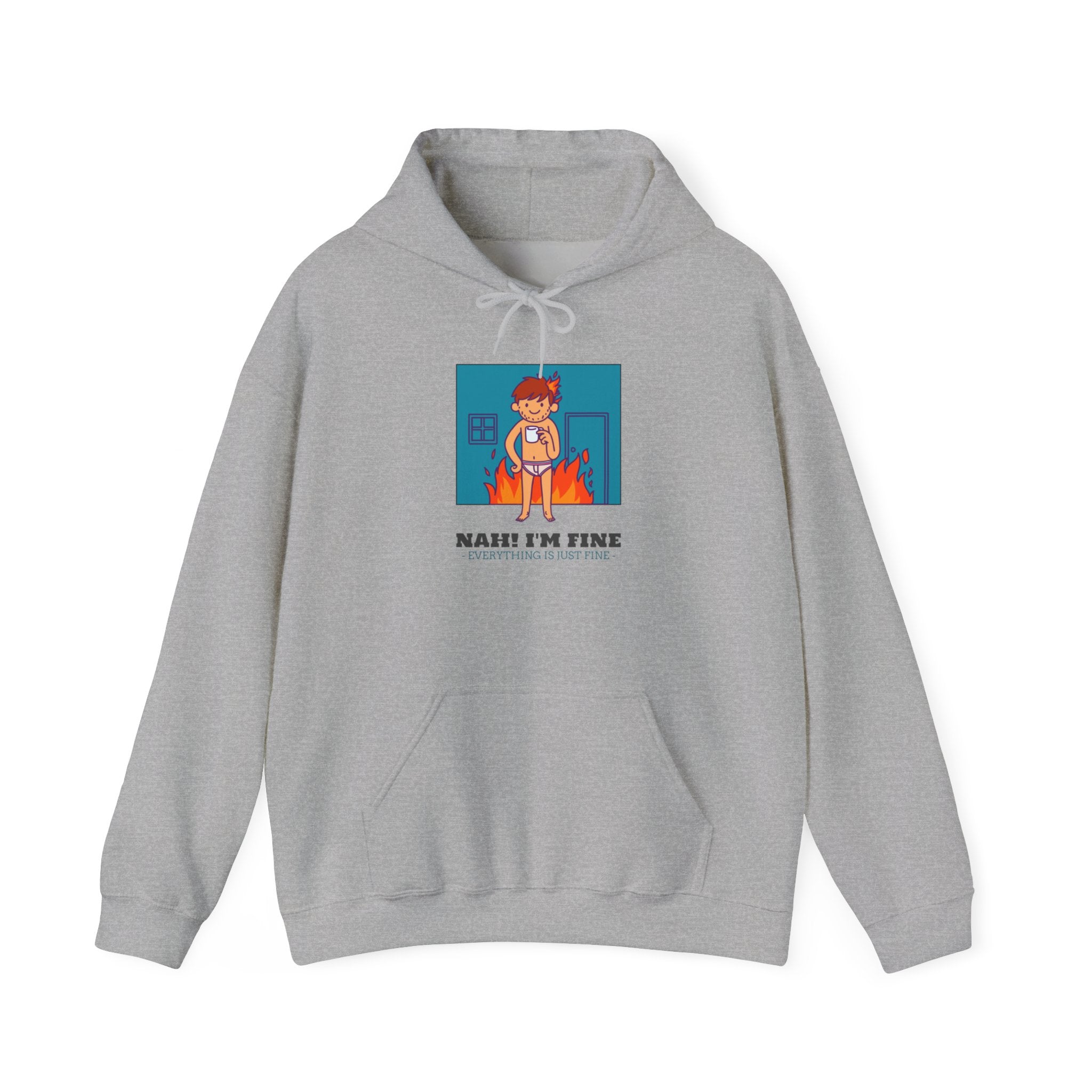 NAH I'm Fine - Hooded Sweatshirt