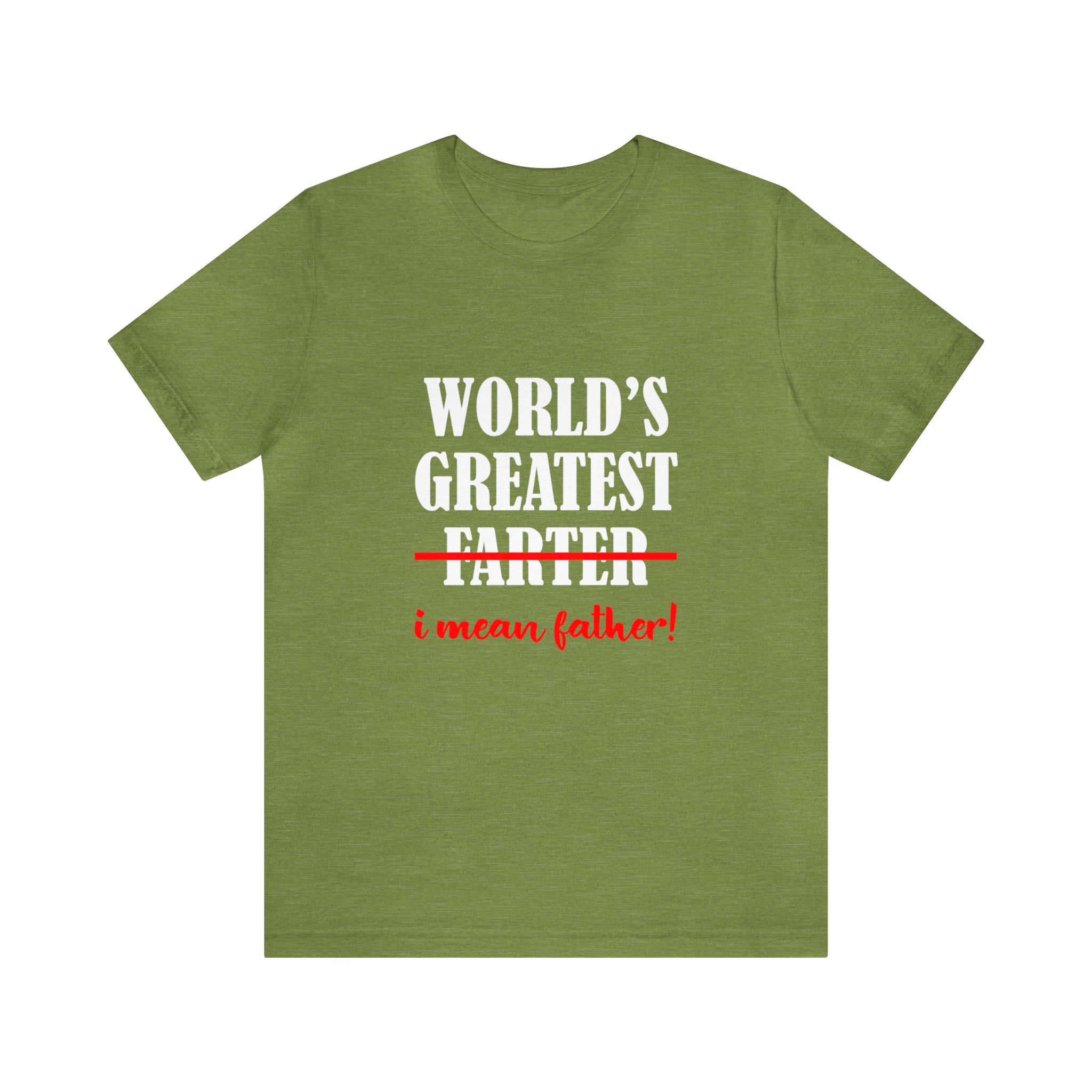 A humorous green Worlds Greatest Farter I mean Father T-Shirt that says "world's greatest teacher".
