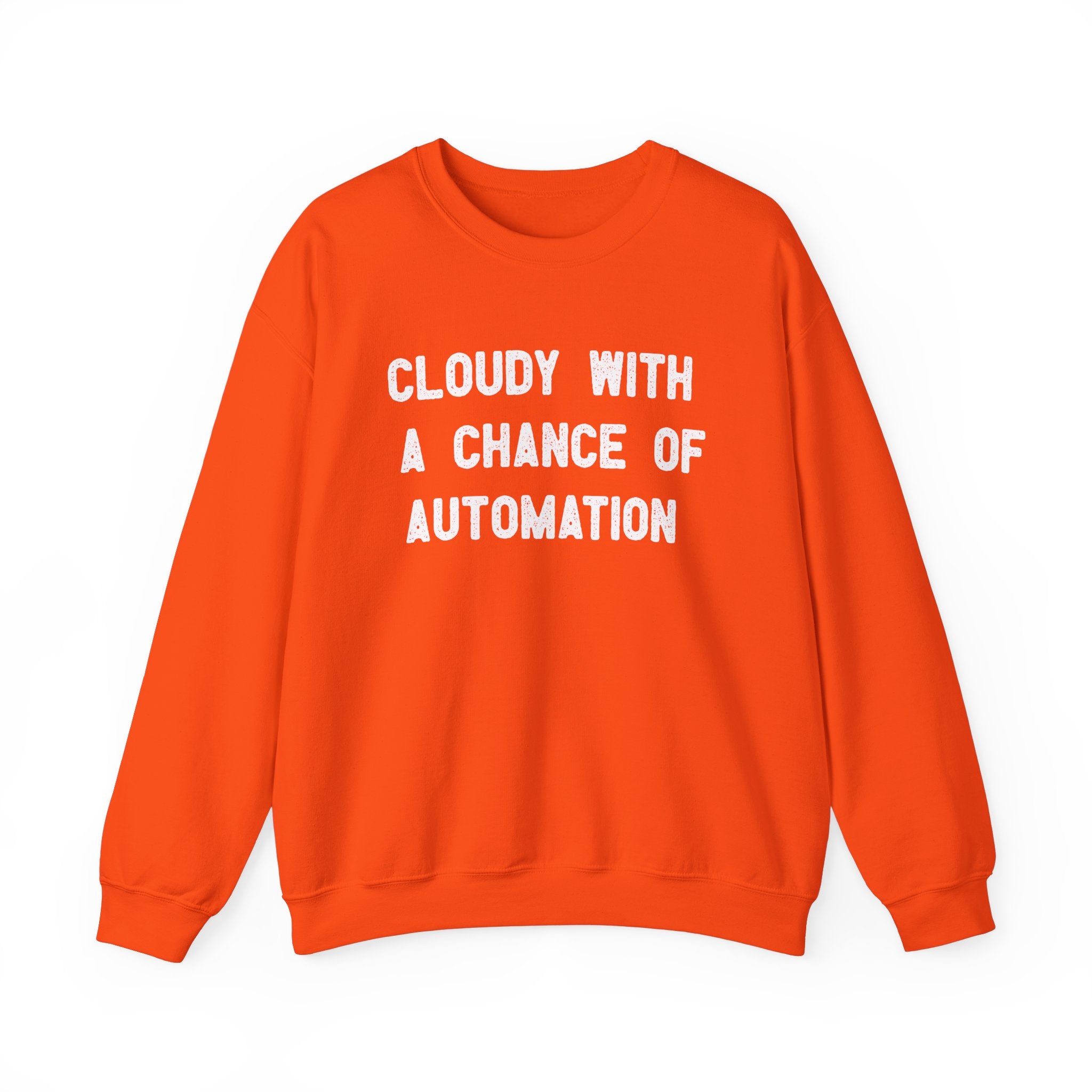 Cloudy With a Chance of Automation -  Sweatshirt