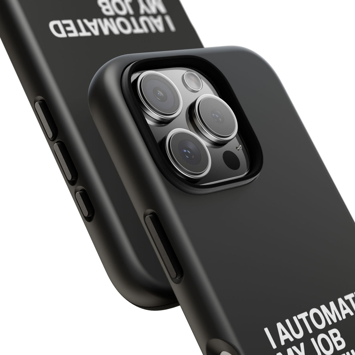 I Automated My Job But Still Show Up for the Meetings Phone Case