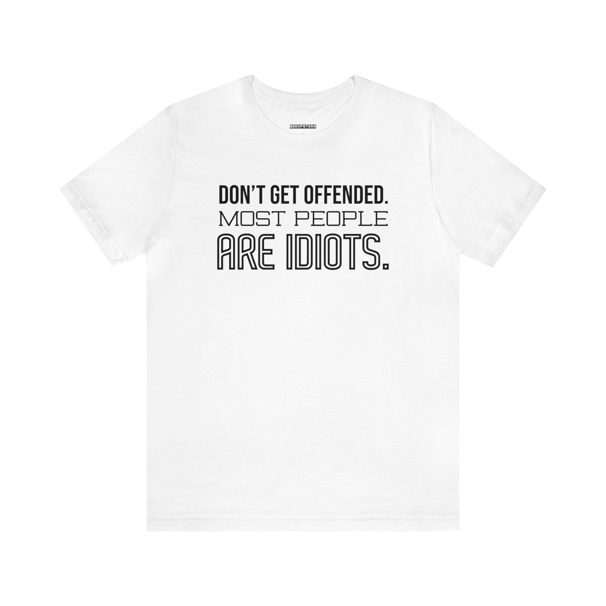 Don't Get Offended T-Shirt