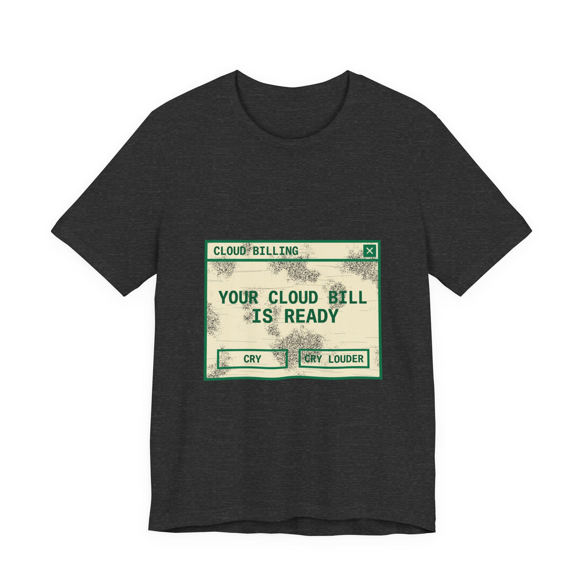 Your Cloud Bill Is Ready T-Shirt