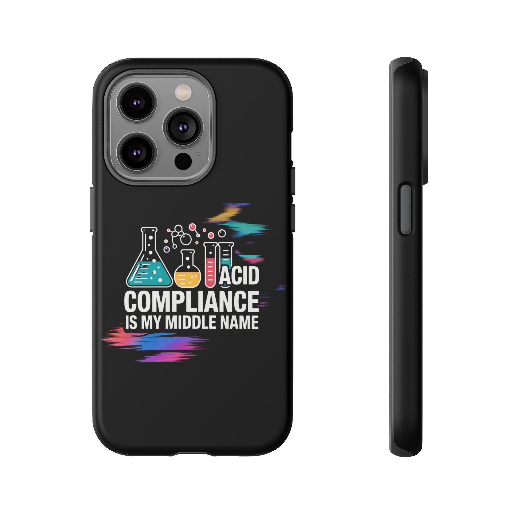 ACID Compliance Is My Middle Name- Impact-Resistant Phone Case