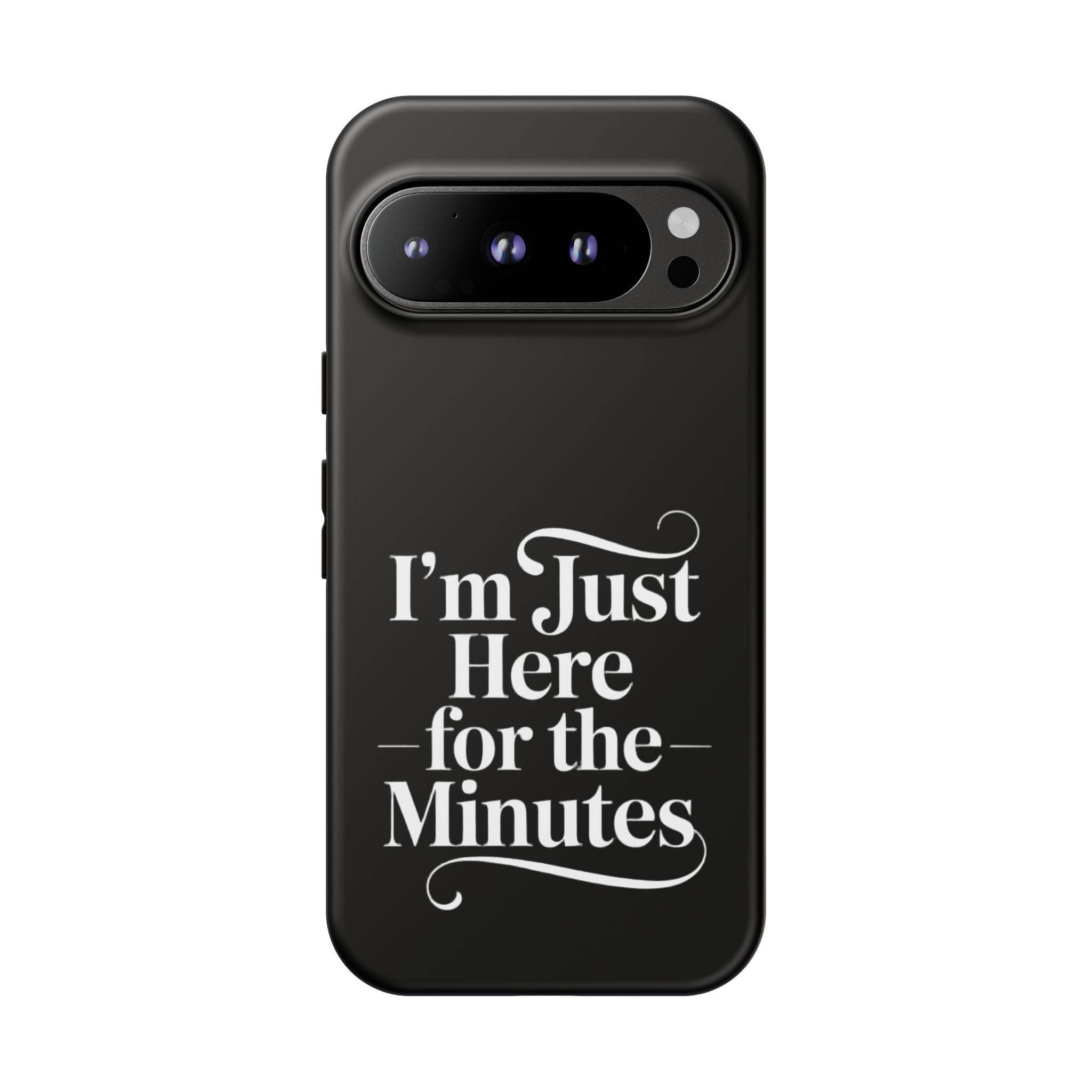 I'm just here for the minutes - Impact-Resistant Phone Case