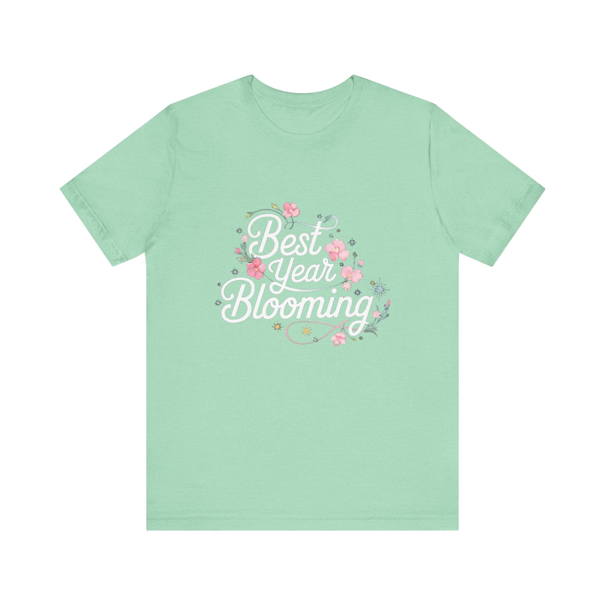 Best Year Blooming - T-Shirt