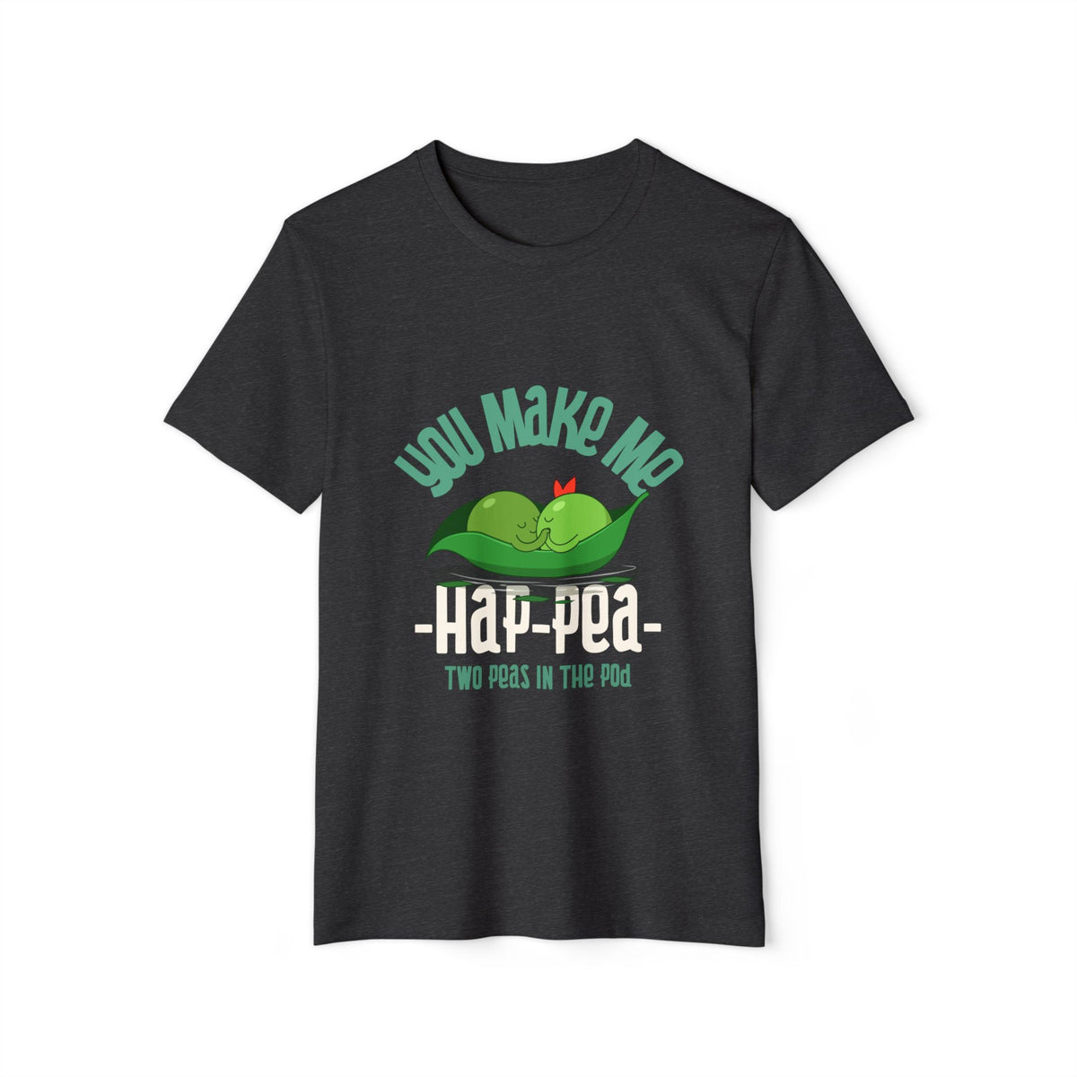 You Make Me Hap-Pea Recycled Organic Tee